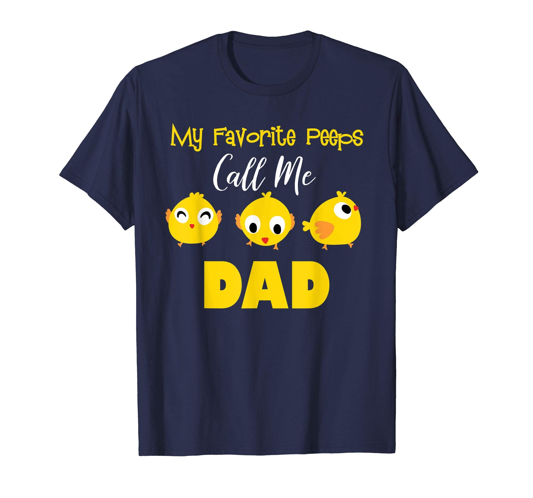 My Favorite Peeps Call Me Dad Shirt Funny Easter Day Bunny