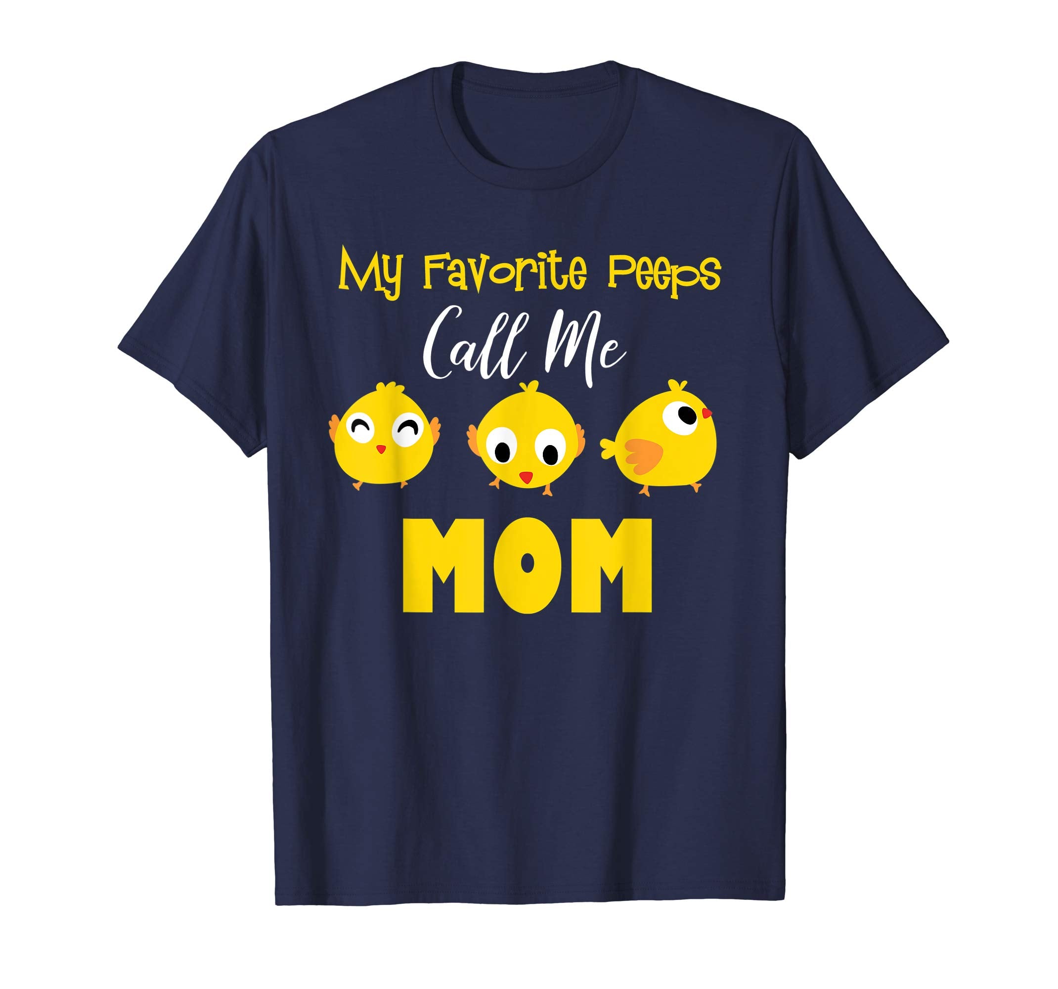 My Favorite Peeps Call Me Mom Shirt Funny Easter Day Bunny