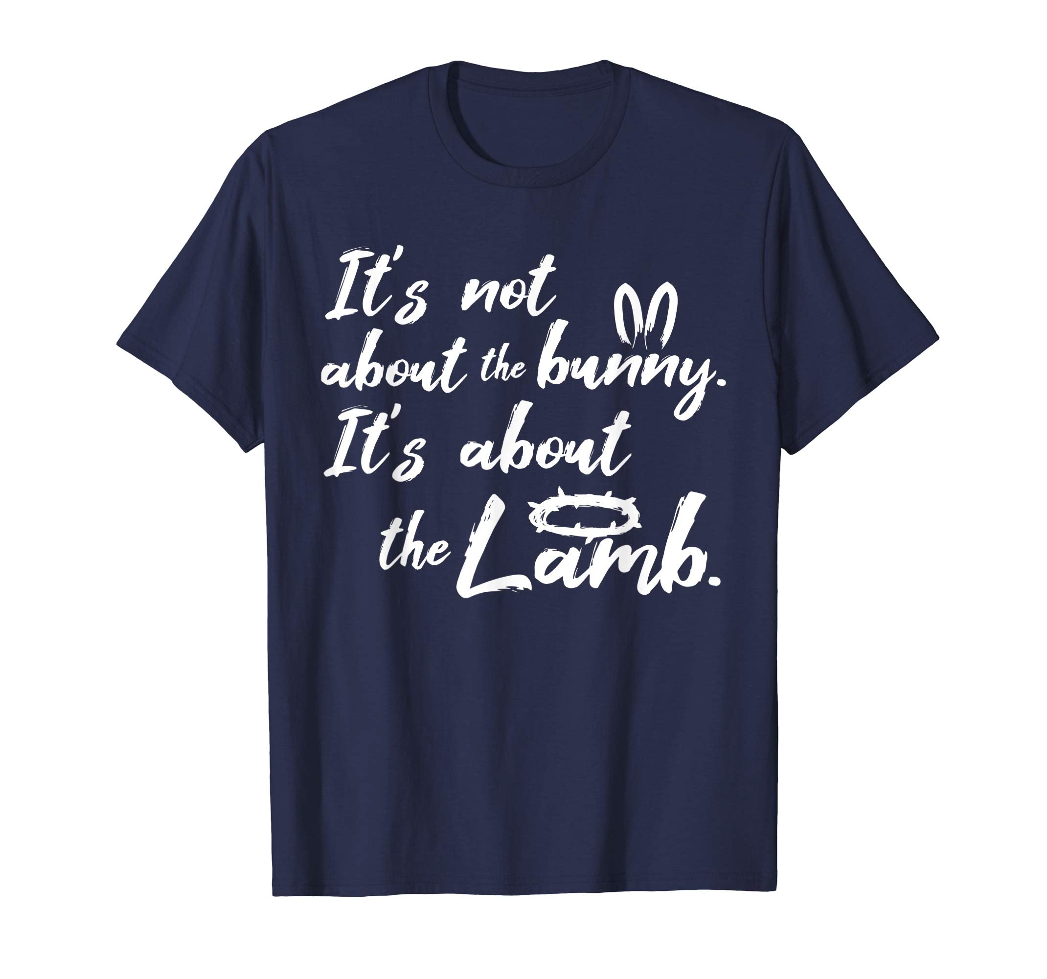 Its Not About The Bunny Christian Easter Shirt