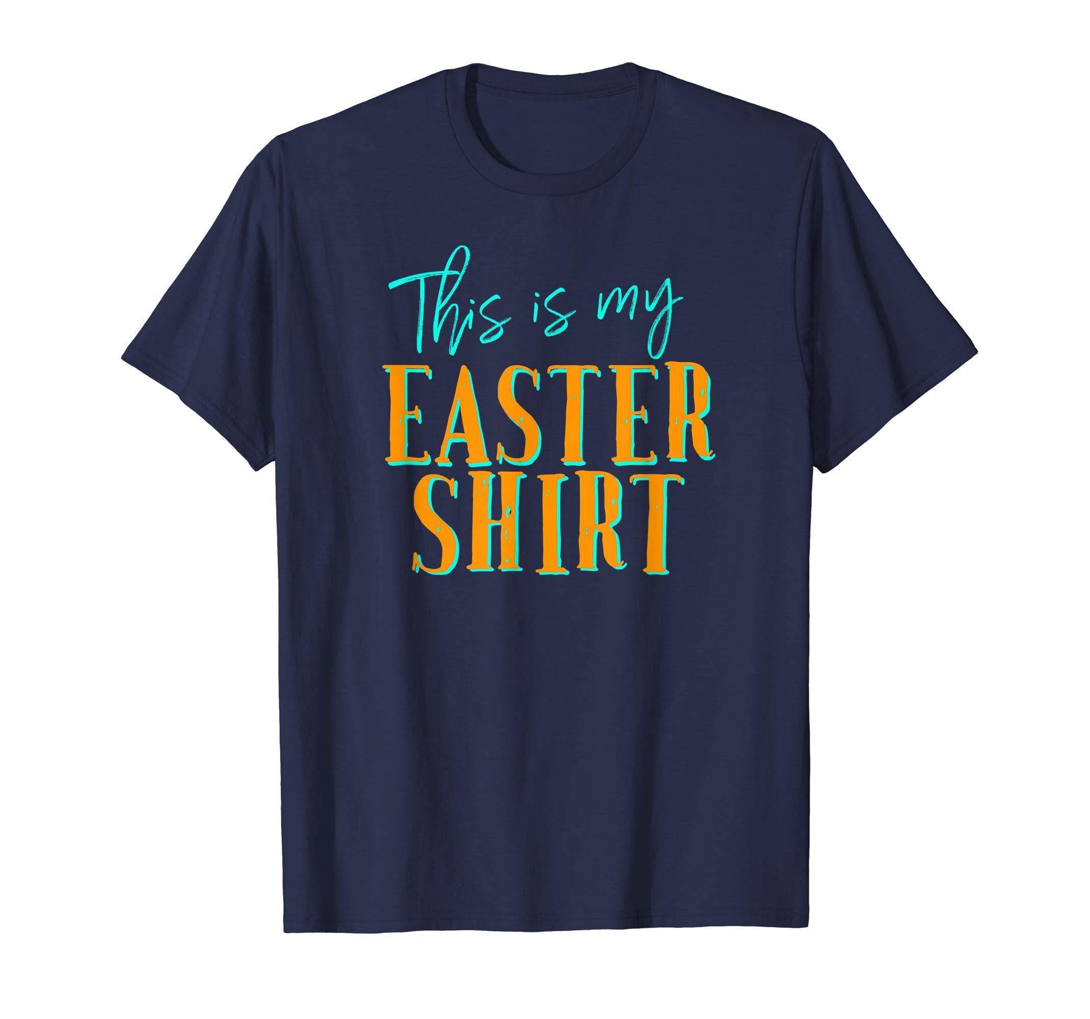 This Is My Easter Shirt Funny Costume Church Dressy Tee