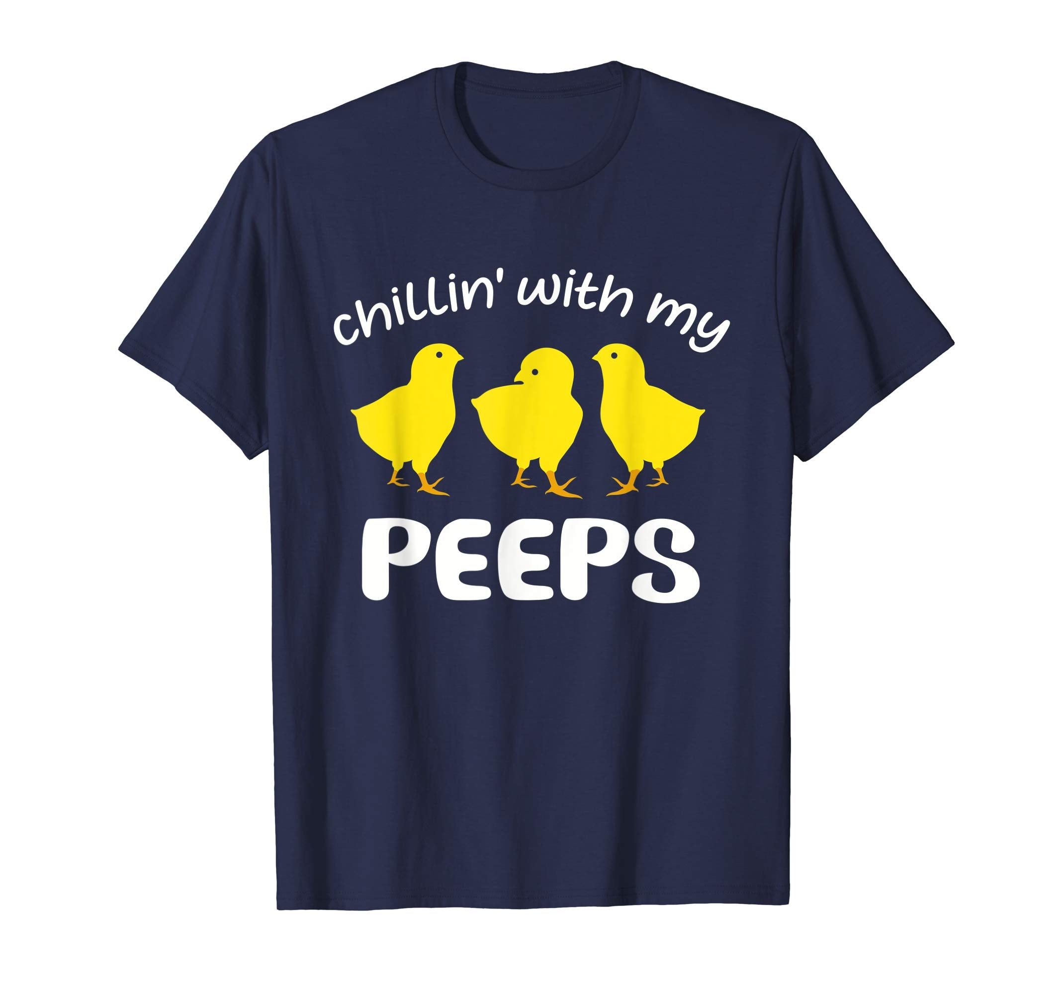 Chillin' With My Peeps Shirt Funny Easter Bunny T-Shirt
