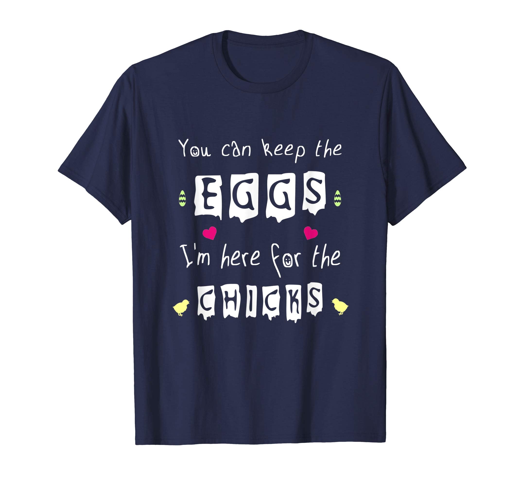 Funny Egg Hunt Easter Chicks You Can Keep The Eggs T-Shirt