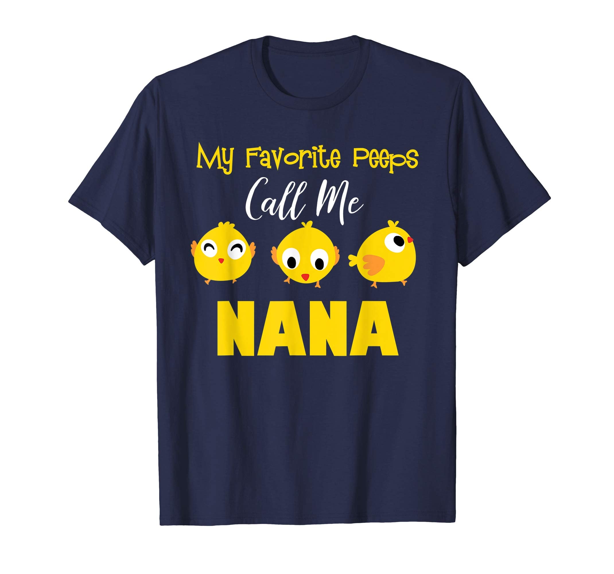 My Favorite Peeps Call Me Nana Shirt Easter Day Bunny Gift