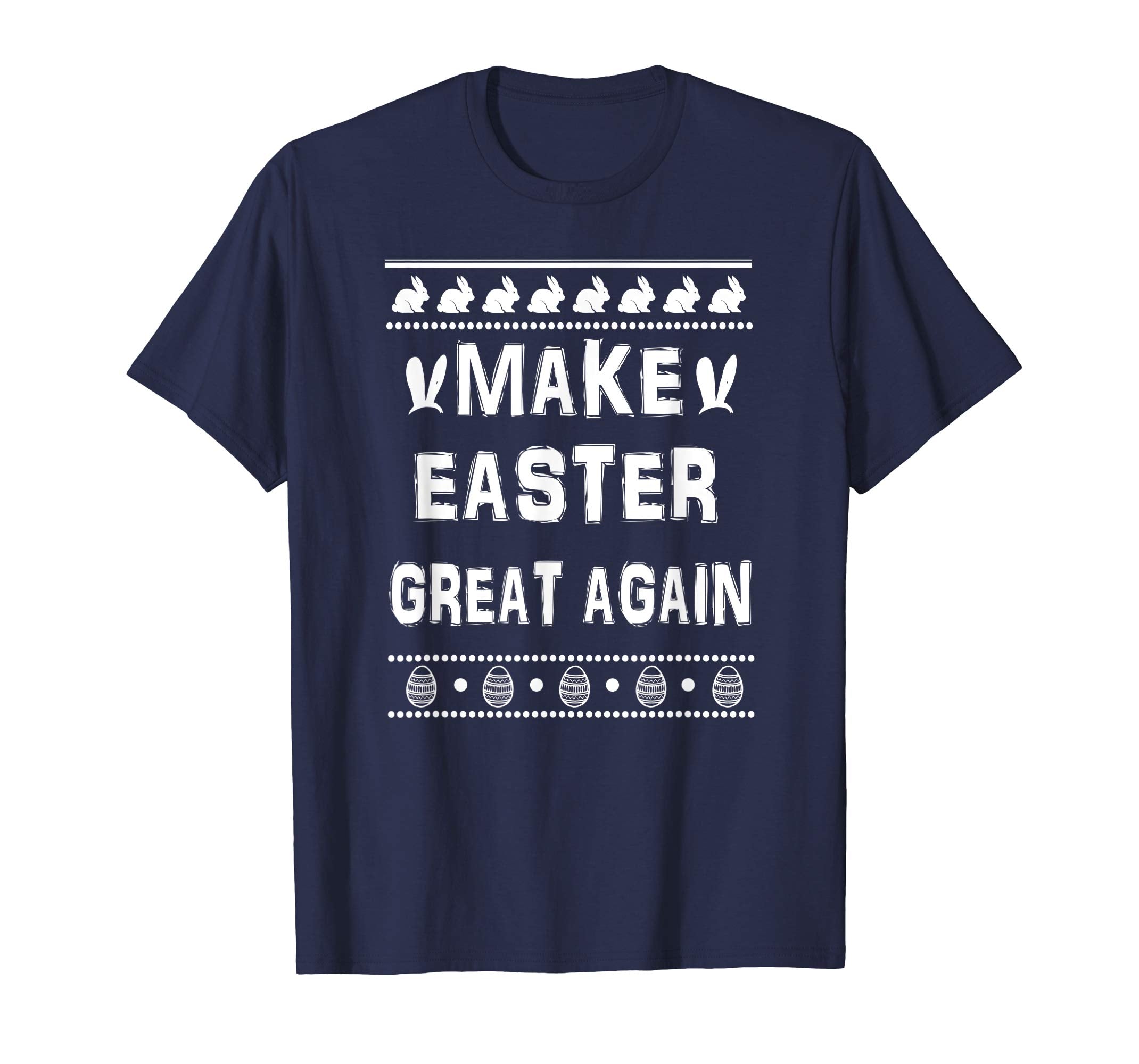 Make Easter Great Again Happy Easter Shirt Easter T-Shirt