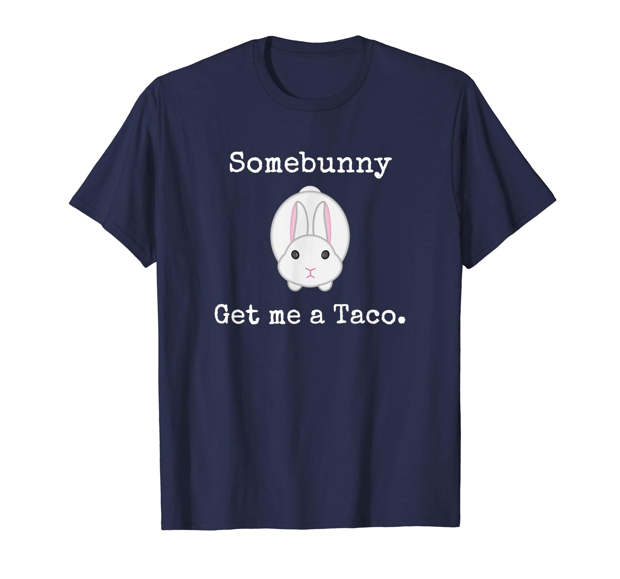 Easter Gift for Men Women Some Bunny Get me a Taco Tshirt