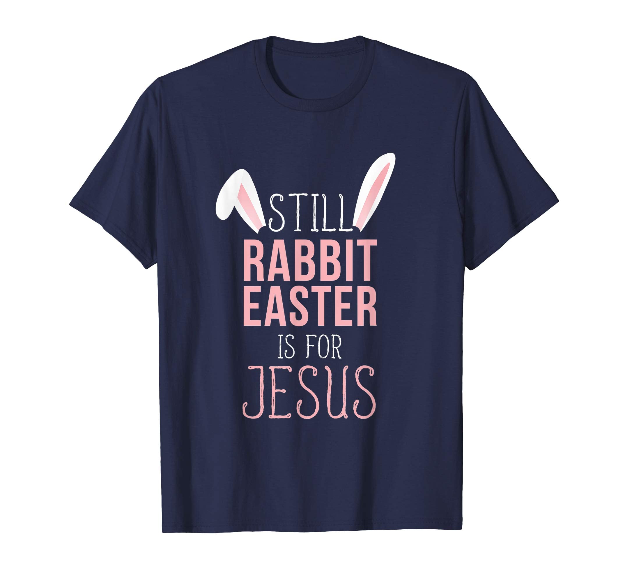 Silly Rabbit Easter Is For Jesus- Religious Easter T-Shirts