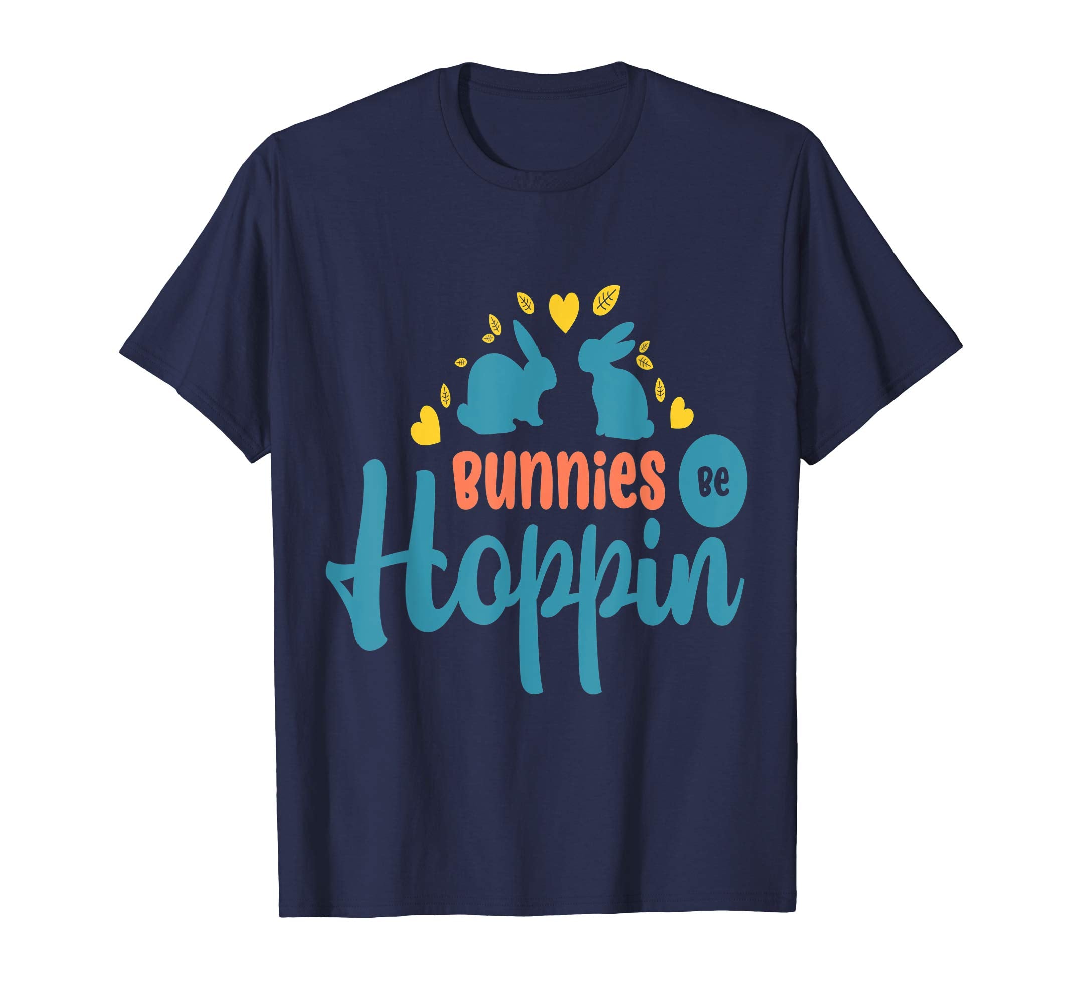 Bunnies Be Hoppin Fun Easter Shirt Gift Idea