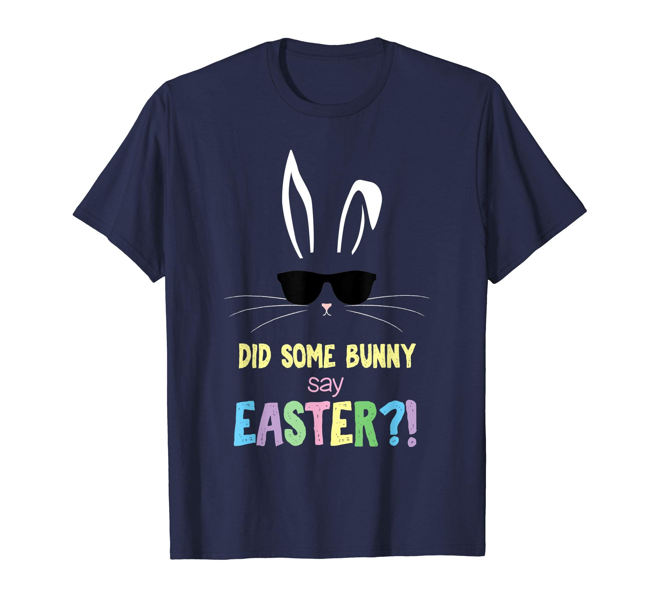 Cute Some Bunny Say Easter Gift Kids Easter Bunny T-Shirt