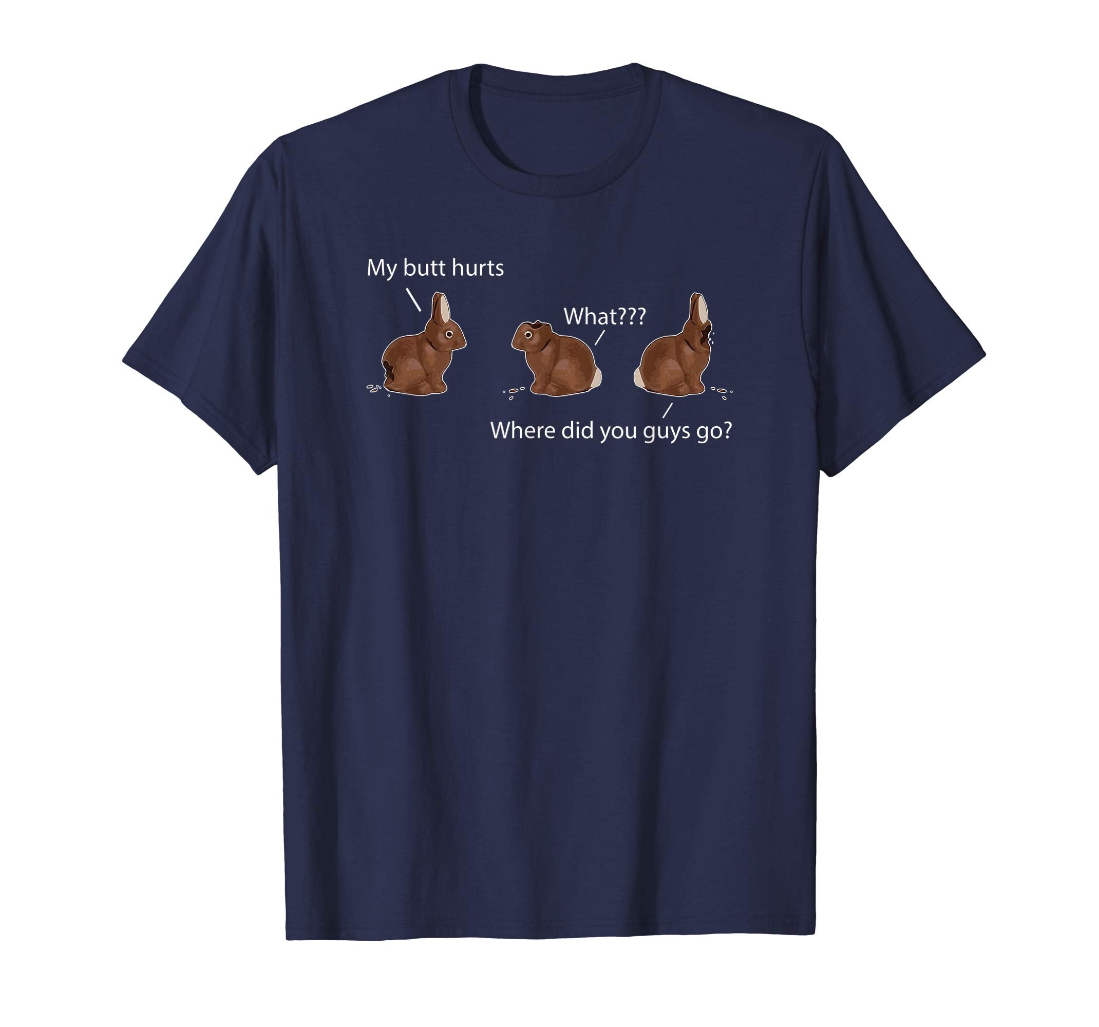 My Butt Hurts Chocolate Bunny Easter Funny Meme T Shirt