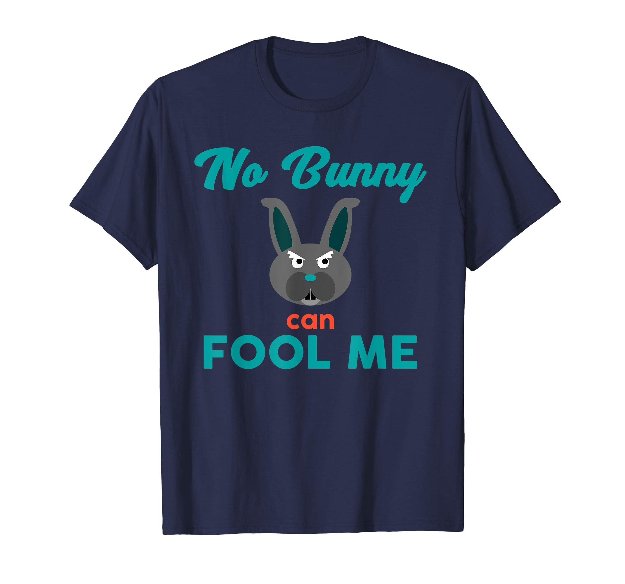 No Bunny Can Fool Me TShirt - Cute Easter Hare 2018 Gift