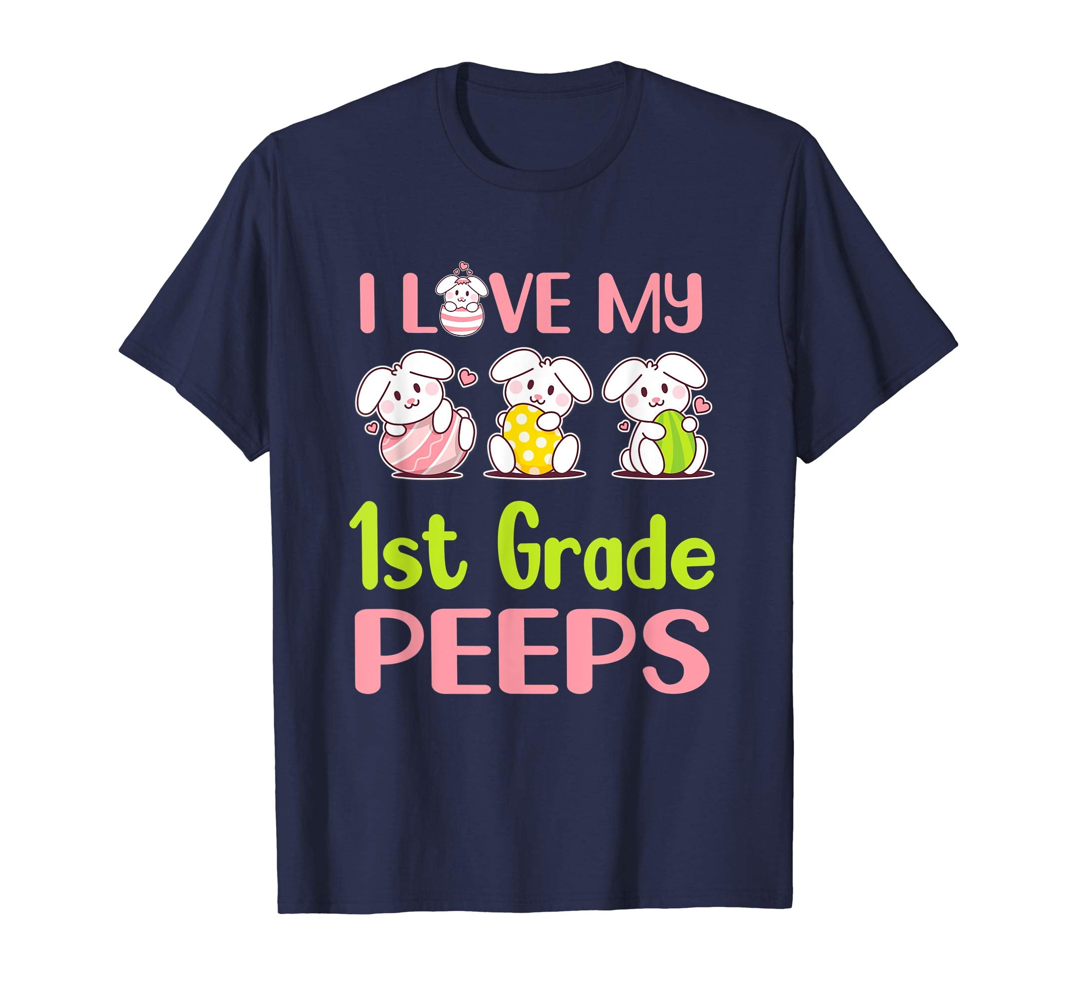 I Love My 1St Grade Peeps Happy Easter Teacher Shirt