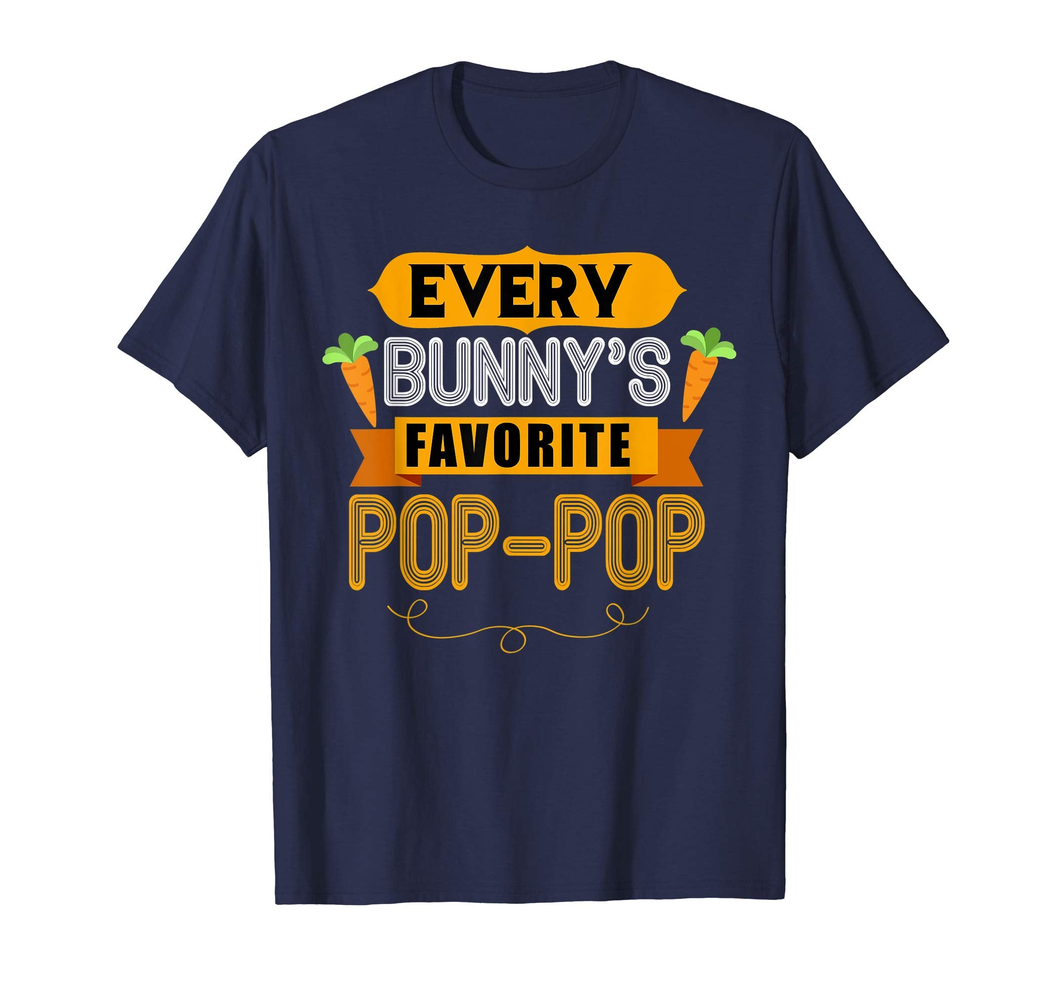 MENS EVERY BUNNYS FAVORITE POP-POP SHIRT CUTE EASTER GIFT