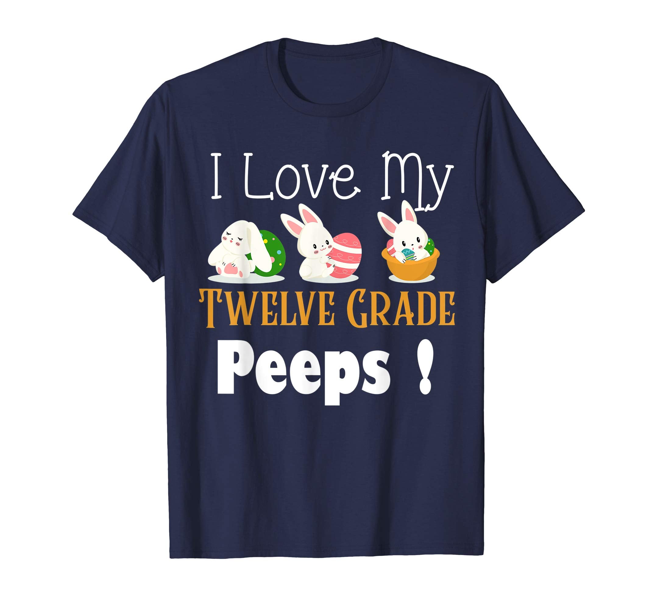 I Love My Twelve Grade Peeps With Cute Bunnies TShirt Easter