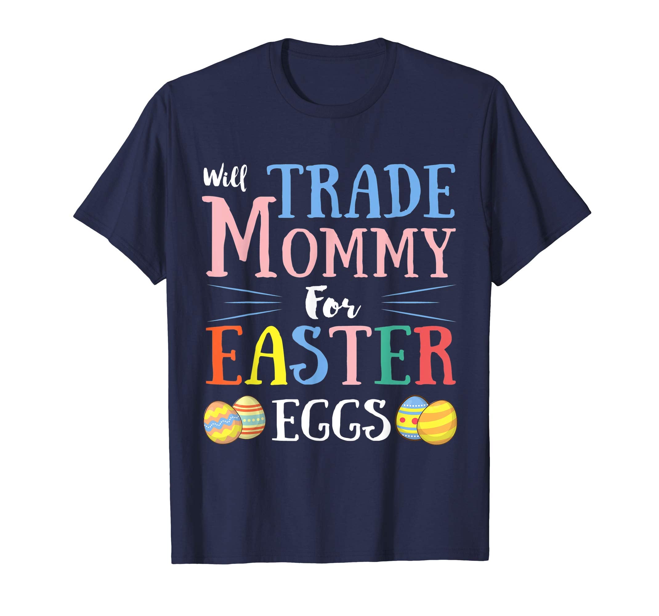 Will Trade Mommy Easter Eggs Gift. Funny Kids Easter Shirt