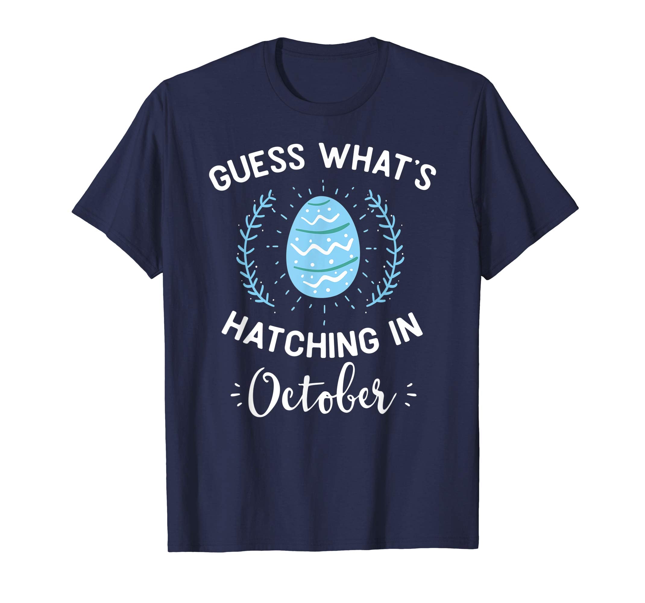 Guess What's Hatching In October Easter Gift T-Shirt