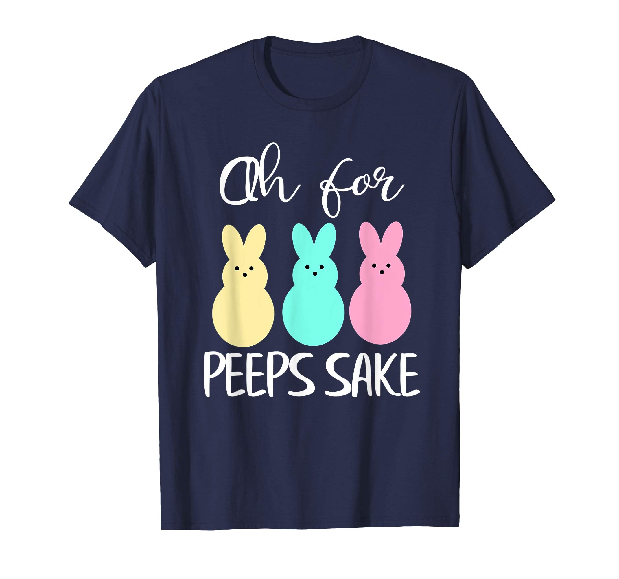 Oh for peeps sake! Funny Peeps Easter shirt