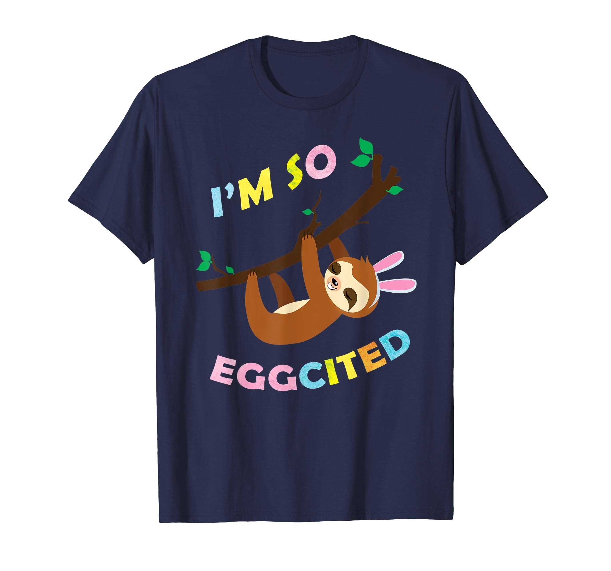 Funny Sloth Easter Shirt for Kids Women Men I'm So Eggcited
