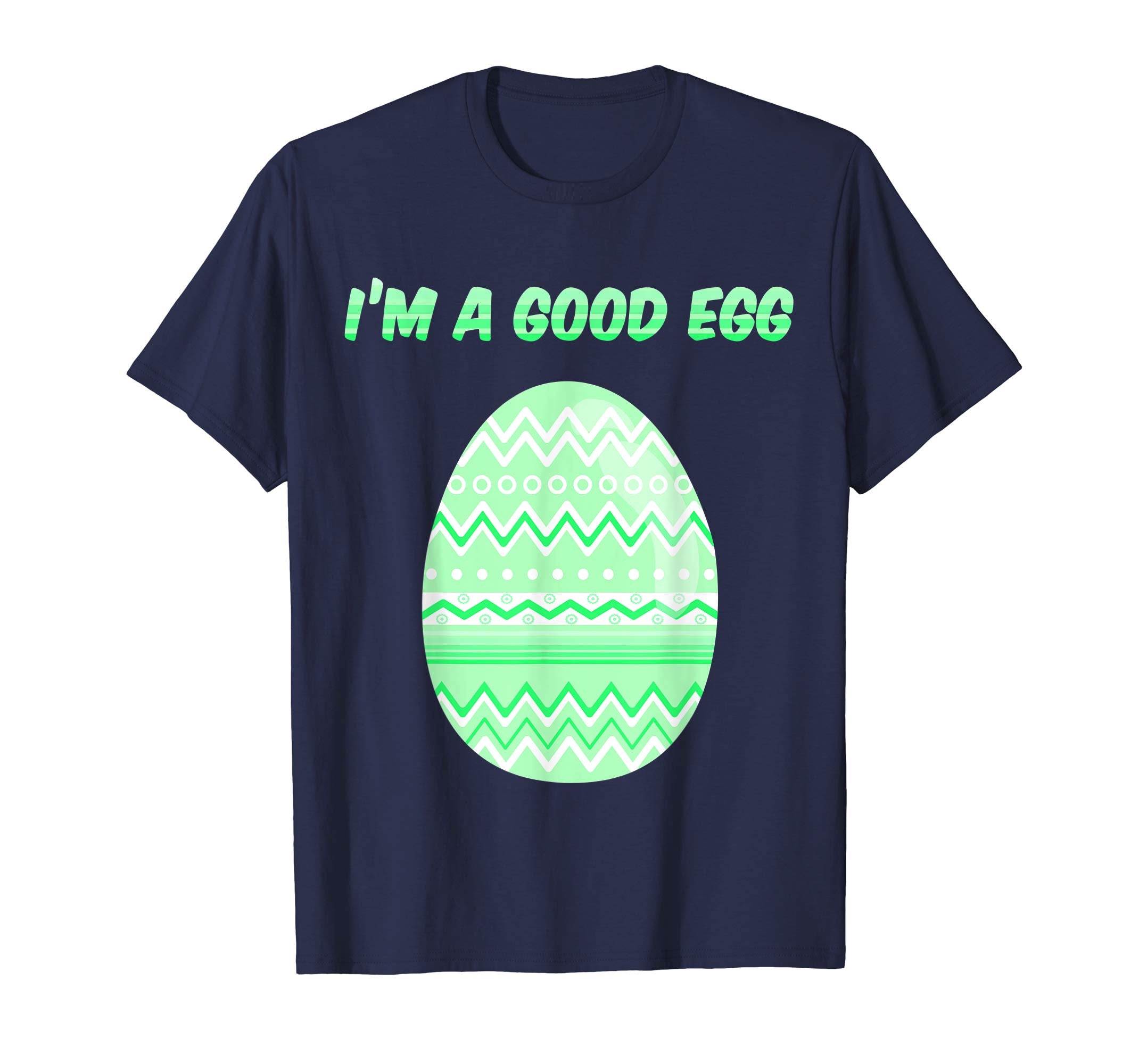 I'm a Good Egg Funny Easter Egg Tshirt Green