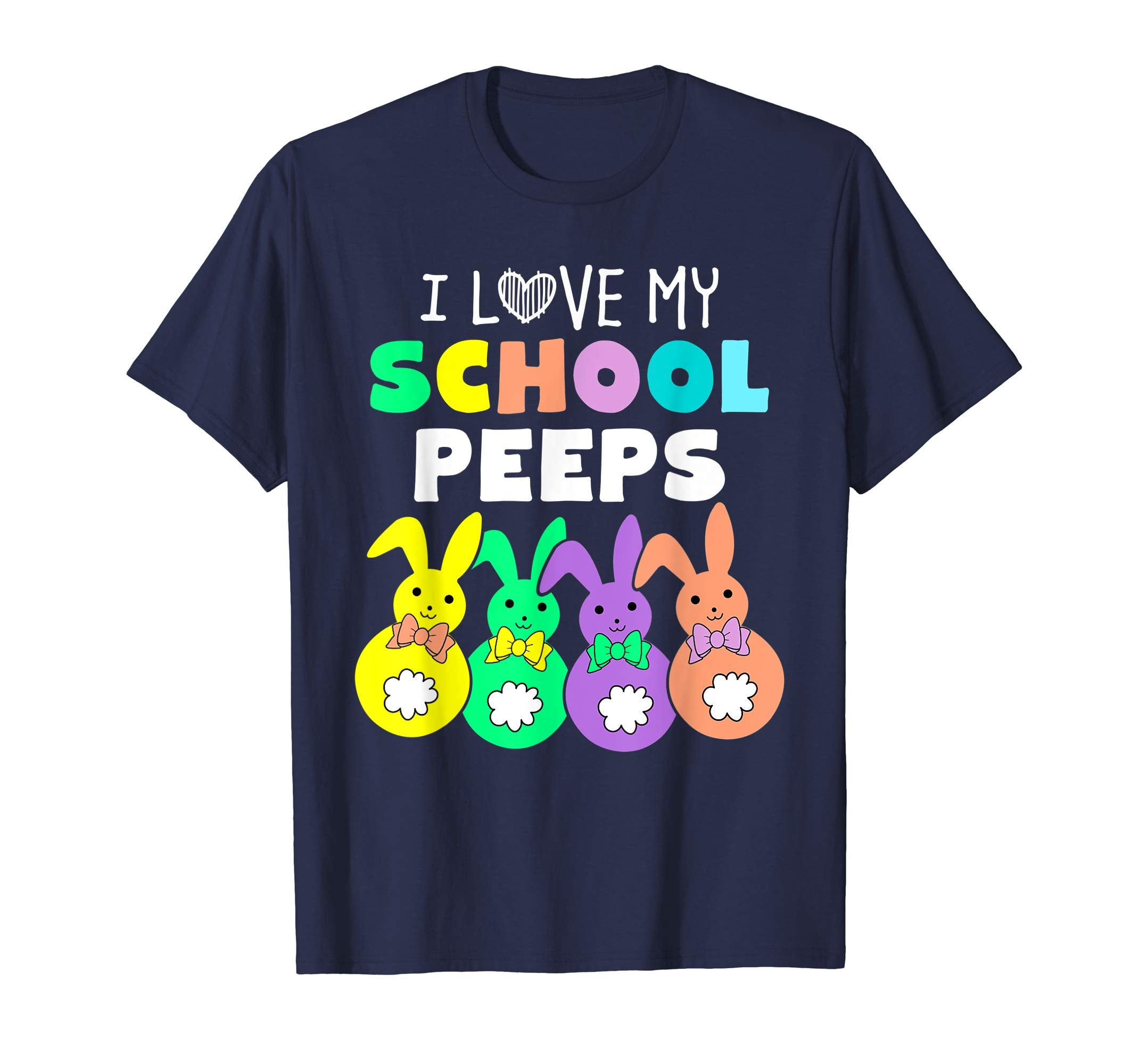 I Love My School Peeps Happy Easter Bunnies Teacher T Shirt