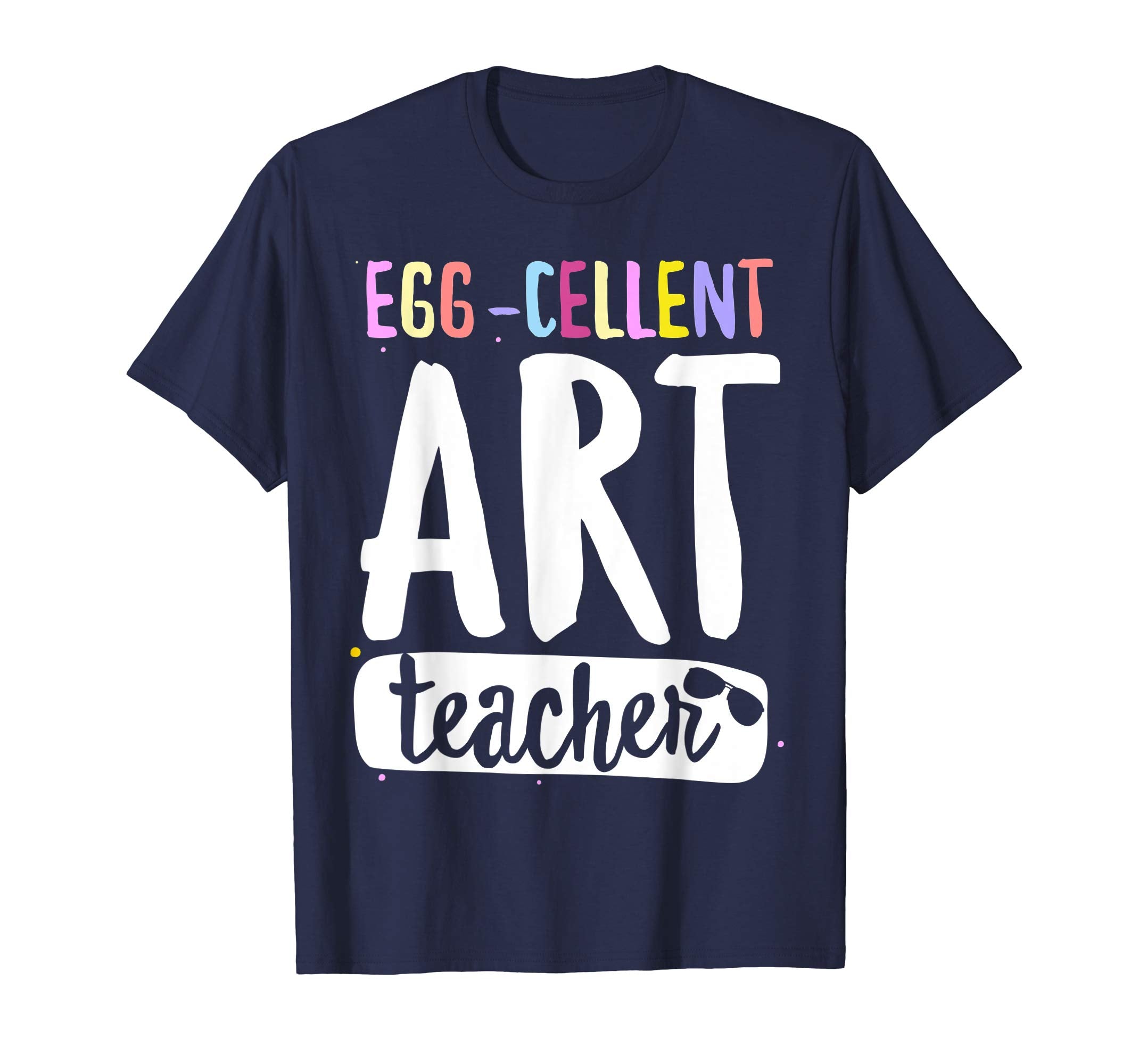 Egg-Cellent Art Teacher Easter Bunny Funny Gifts T-shirt