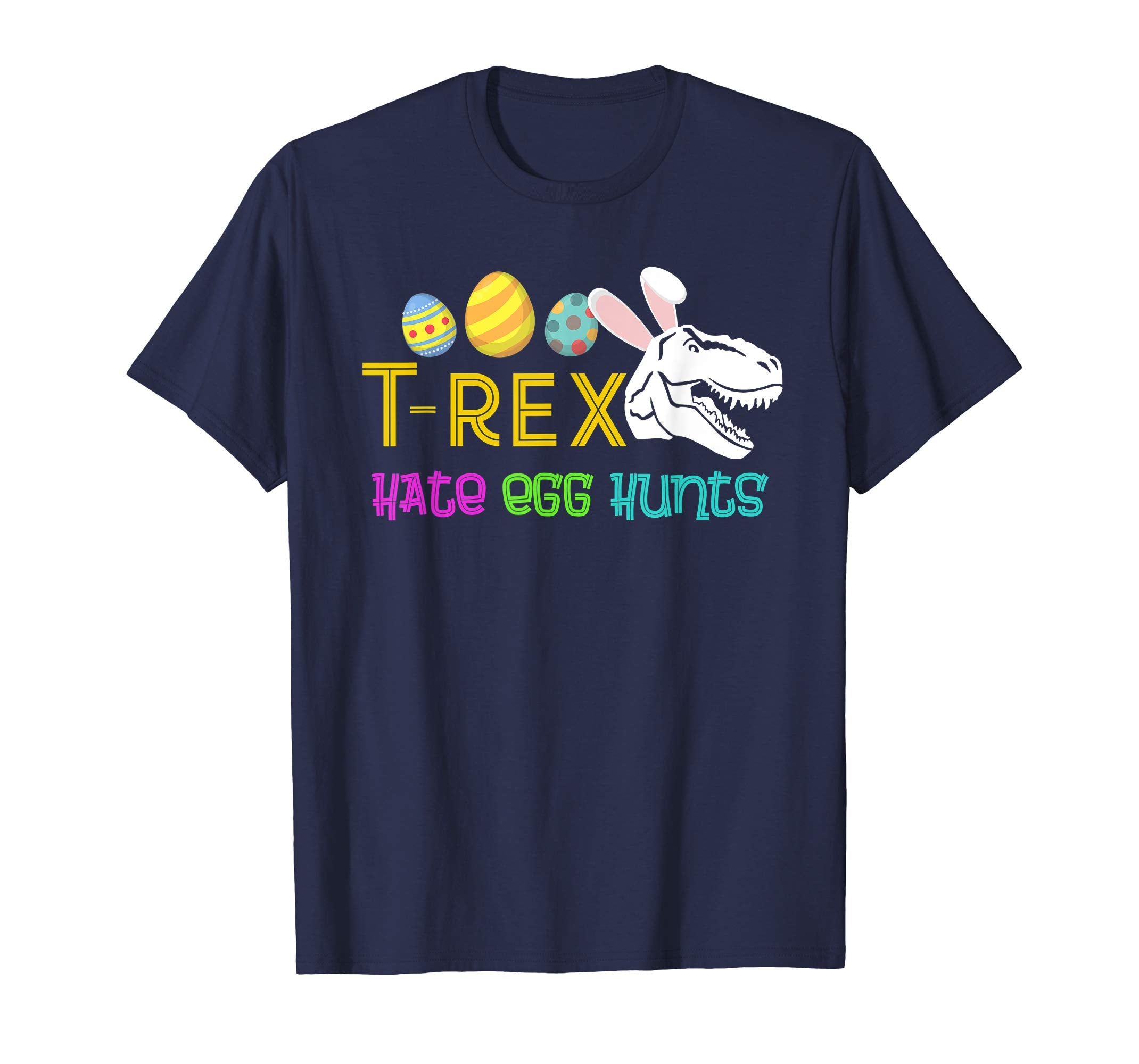 T-rex Hates Egg Hunts - Funny Dinosaur Easter Shirt Gift