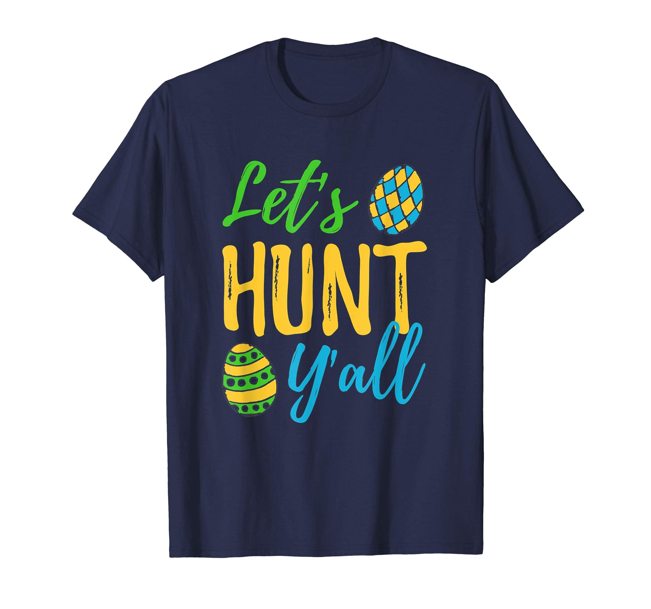 Let's Hunt Y'all Funny Easter Egg Hunting T-Shirt