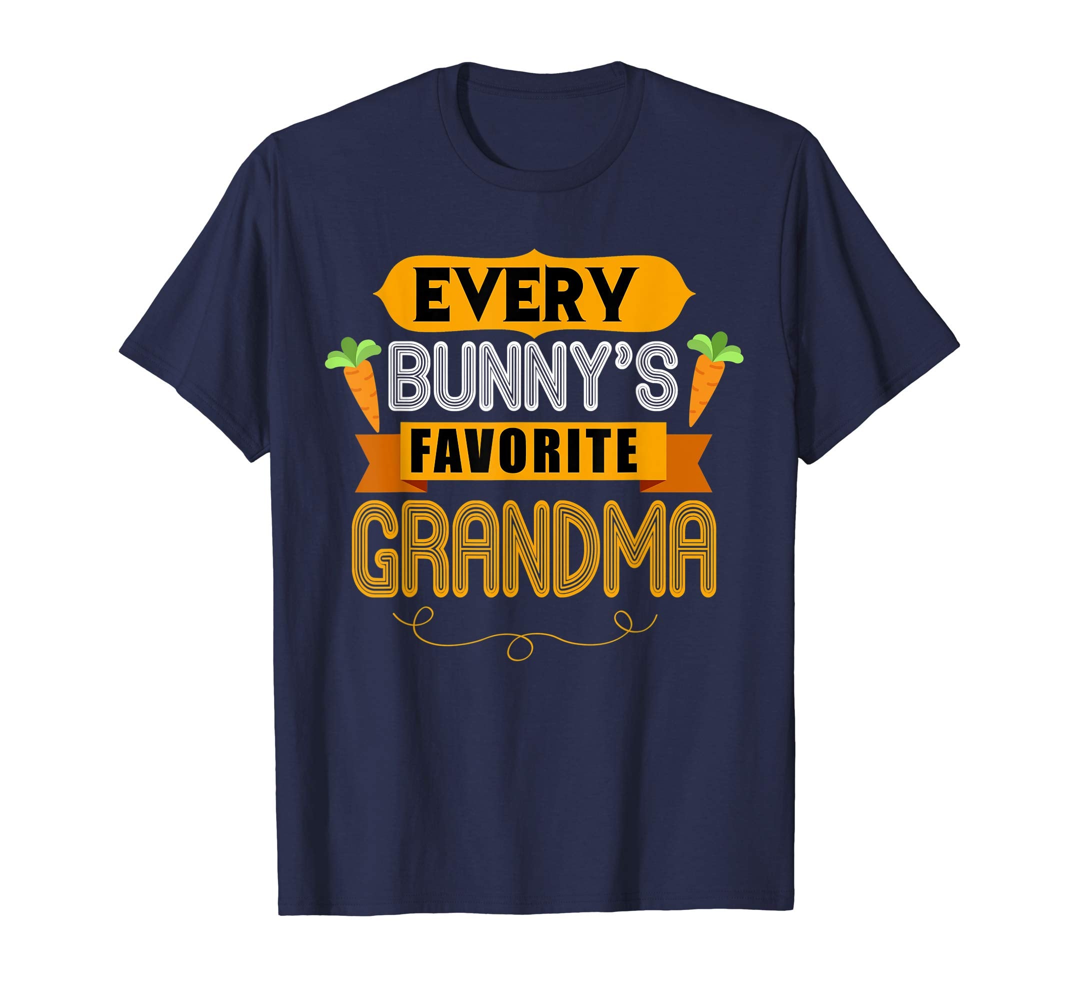 WOMEN'S EVERY BUNNYS FAVORITE GRANDMA SHIRT CUTE EASTER GIFT