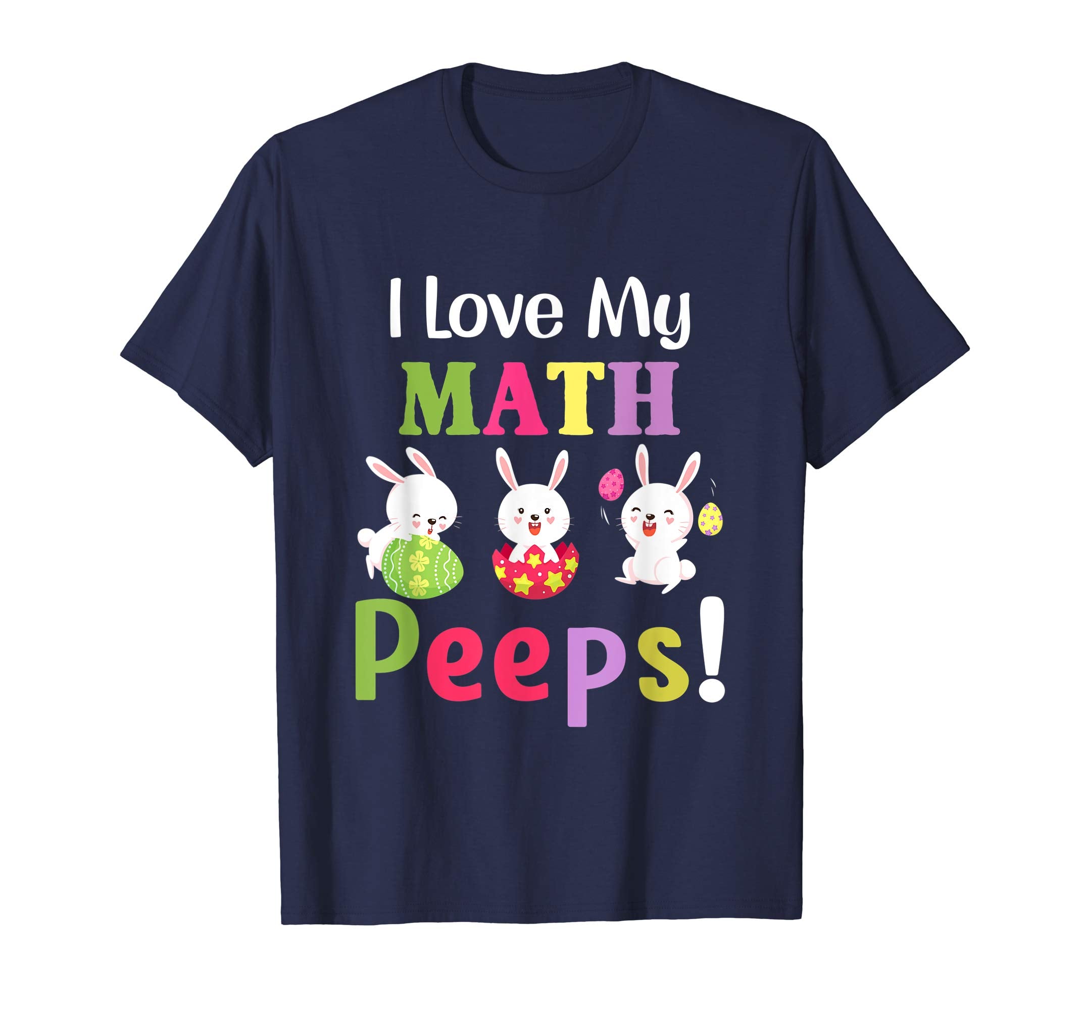 I Love My Math Peeps Happy Easter Teacher Tshirt