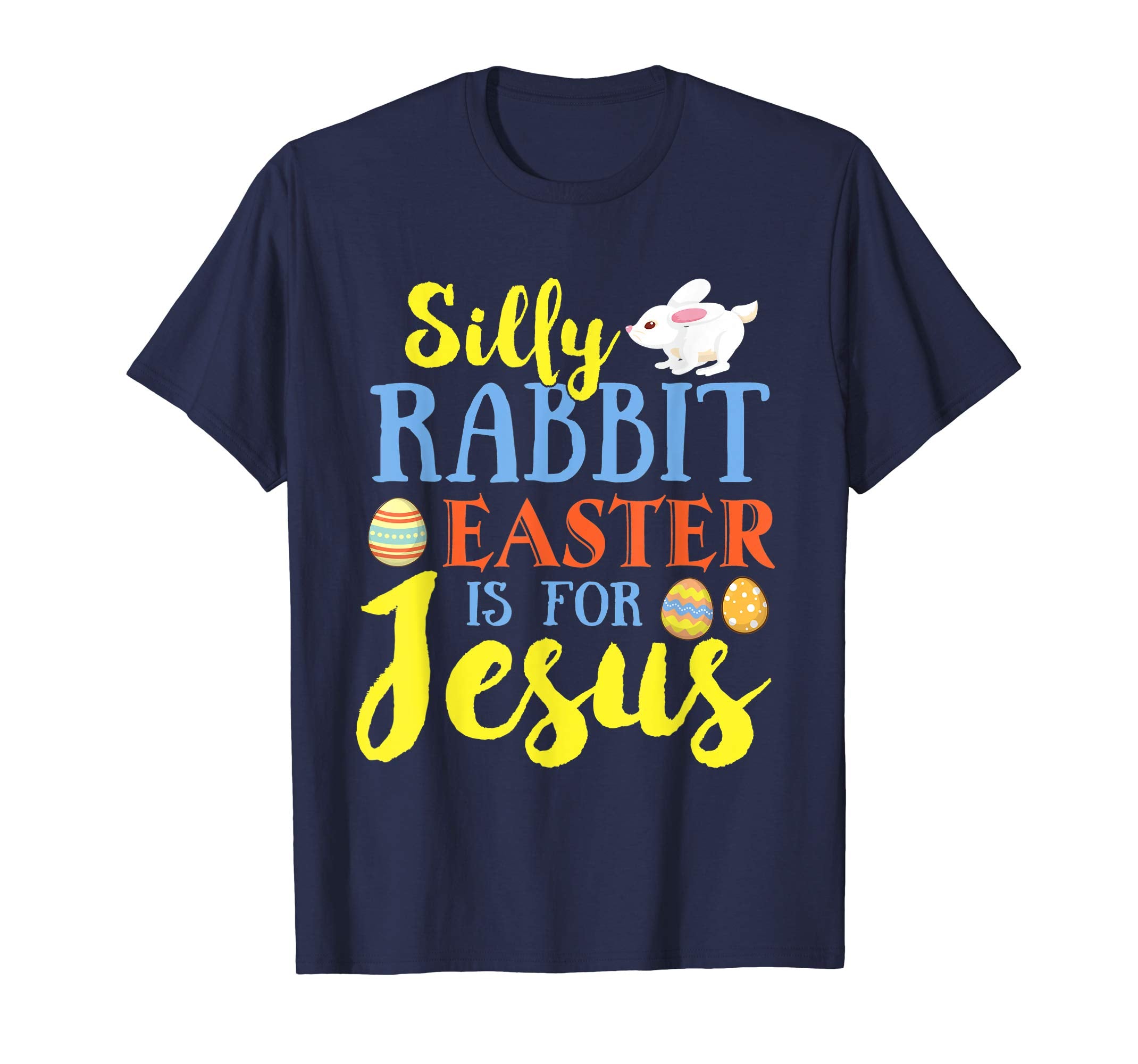 FUNNY SILLY RABBIT EASTER IS JESUS T SHIRT Gifts Bunny