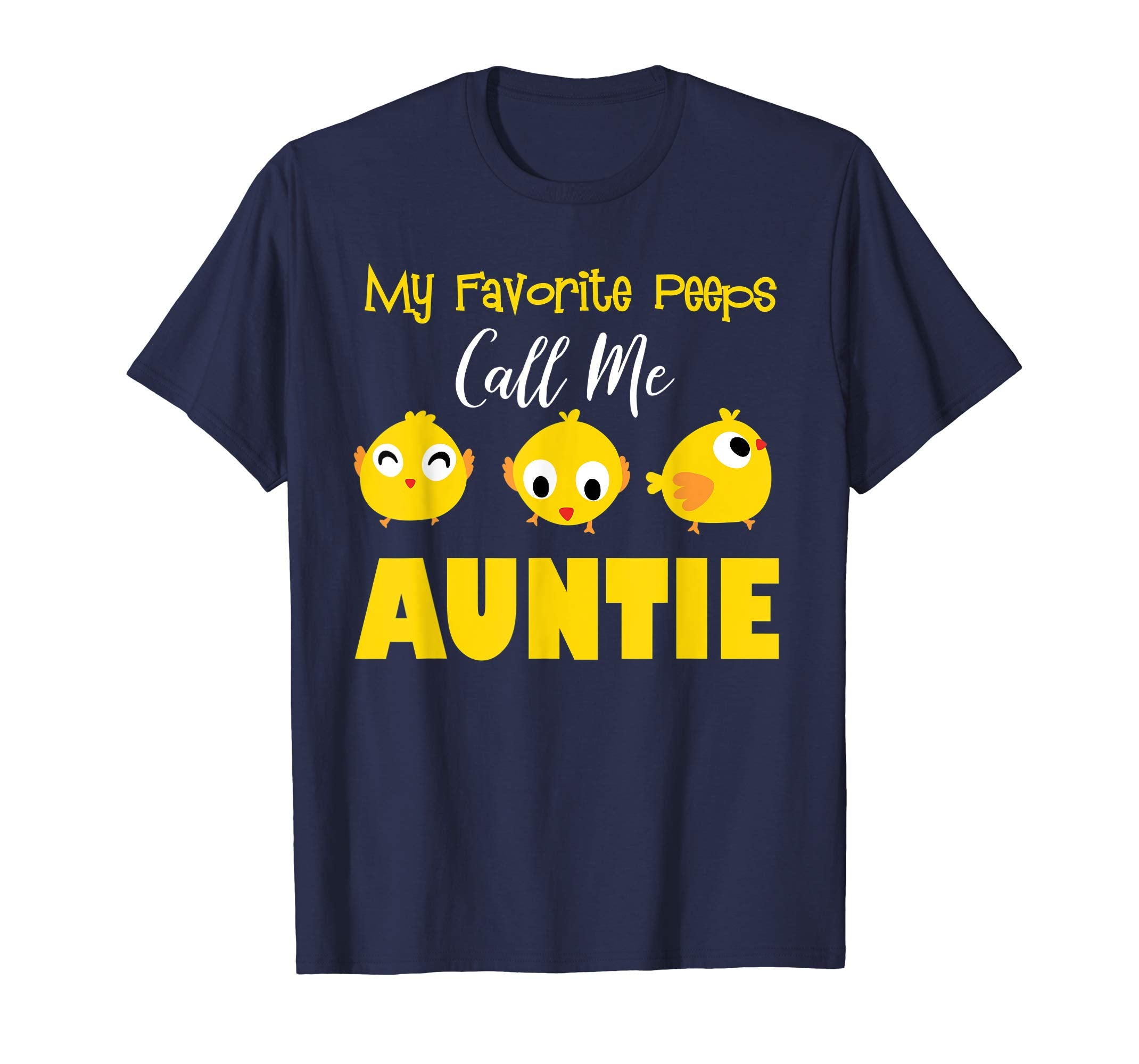 My Favorite Peeps Call Me AUNTIE Shirt Easter Day Bunny Gift