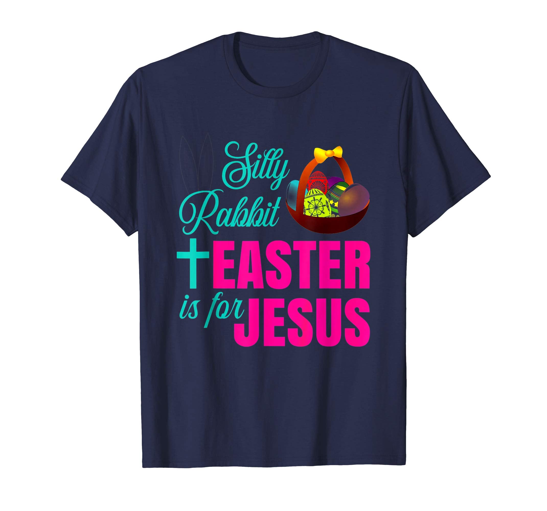 Silly Rabbit Easter Is For Jesus Christian Easter T Shirt