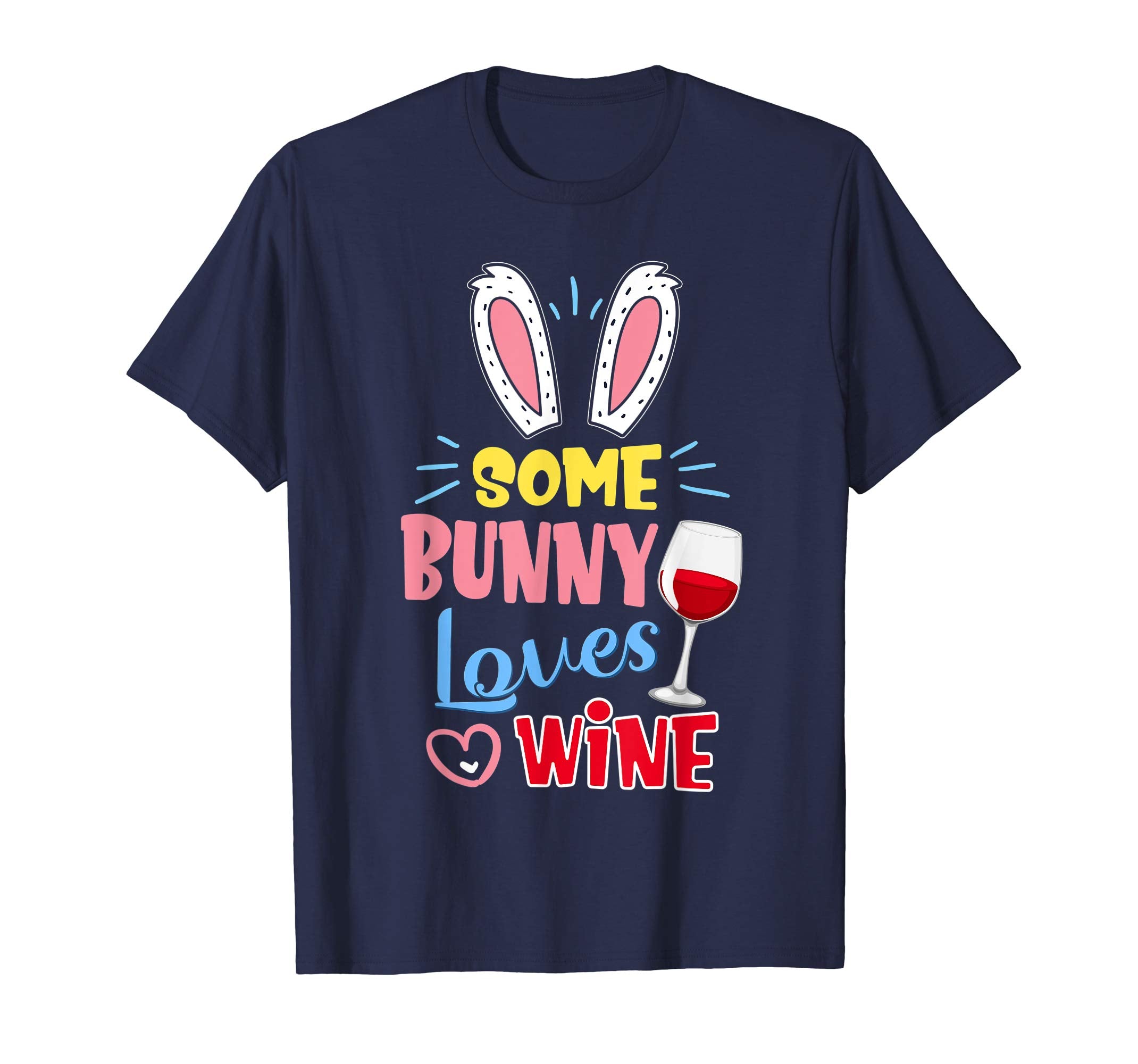 Some Bunny Loves Wine Mom Easter Shirt Cute