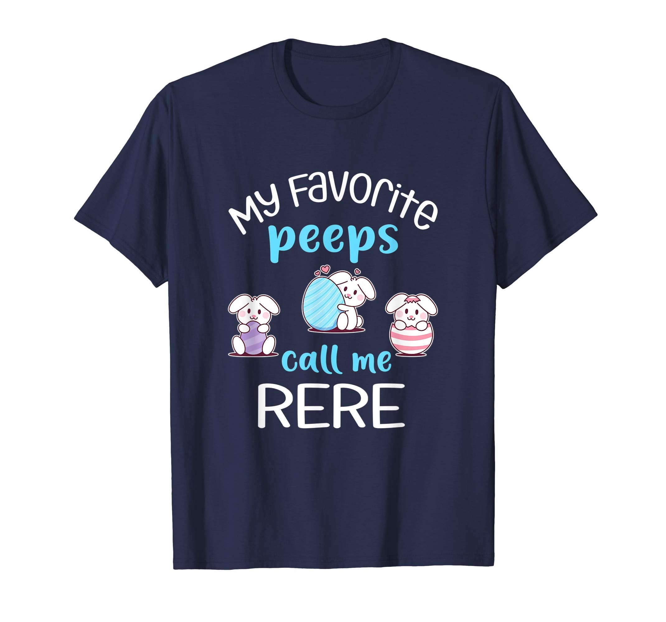 My Favorite Peeps Call Me Rere Tshirt Happy Easter Day