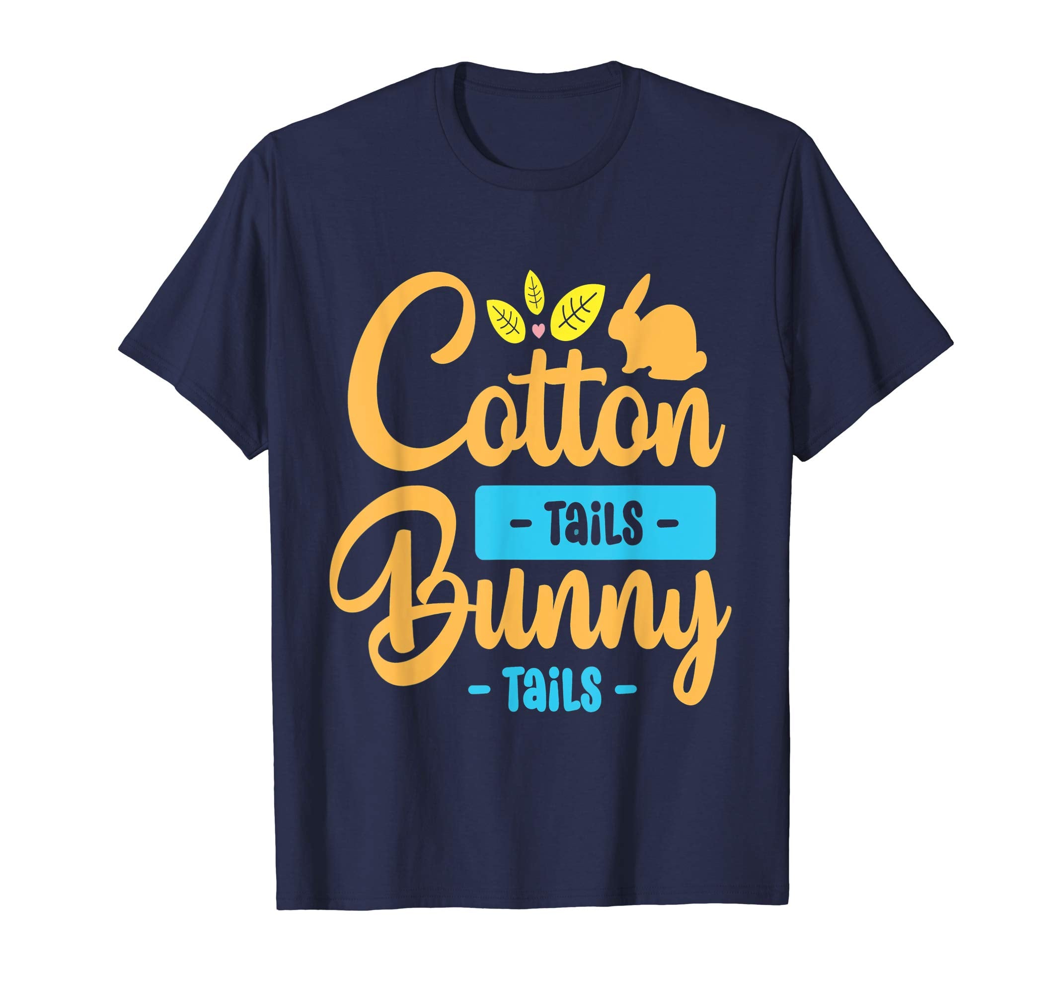 Cotton Tails Bunny Tails Fun Easter Shirt Gift Idea