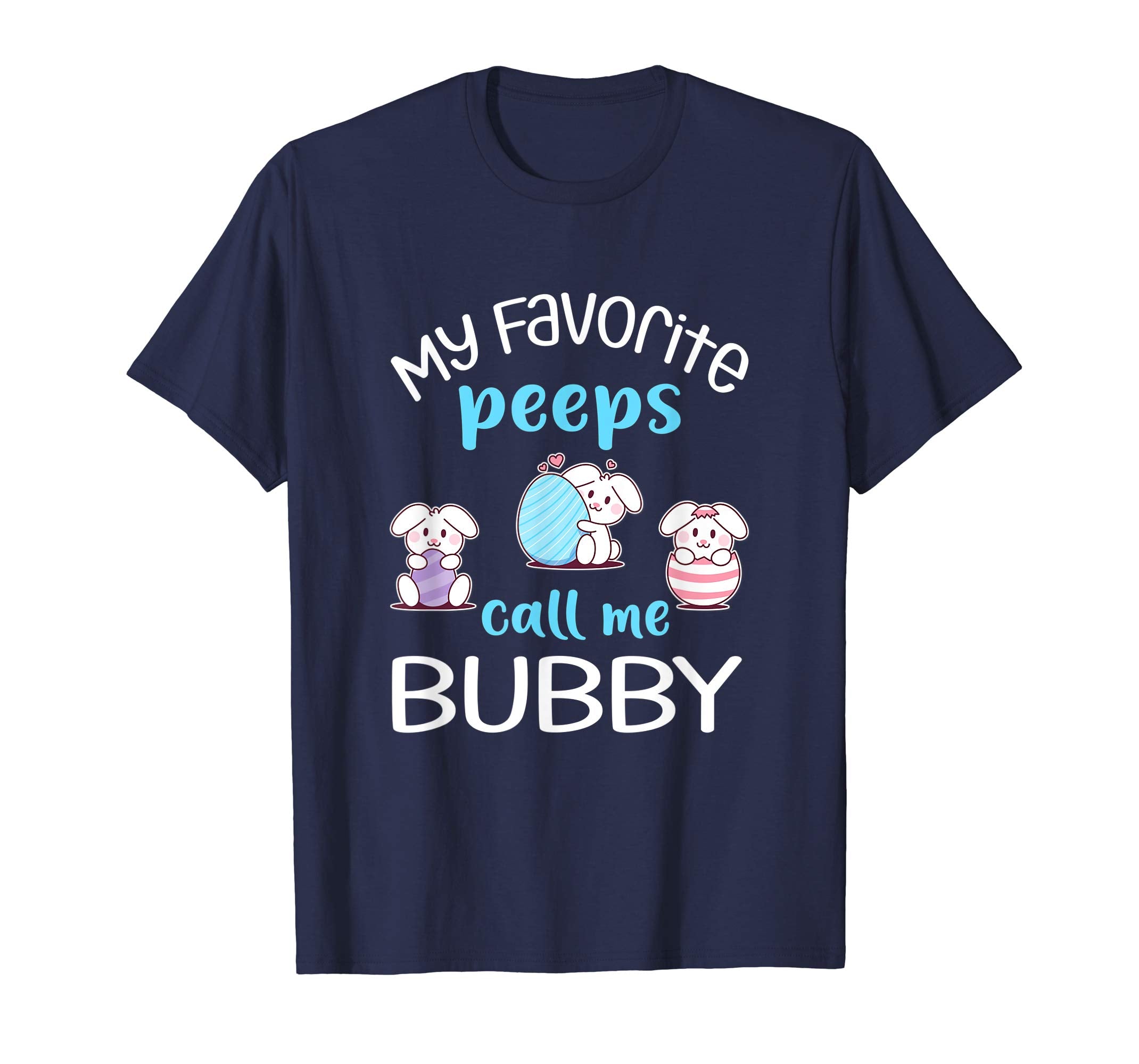 My Favorite Peeps Call Me Bubby Tshirt Happy Easter Day
