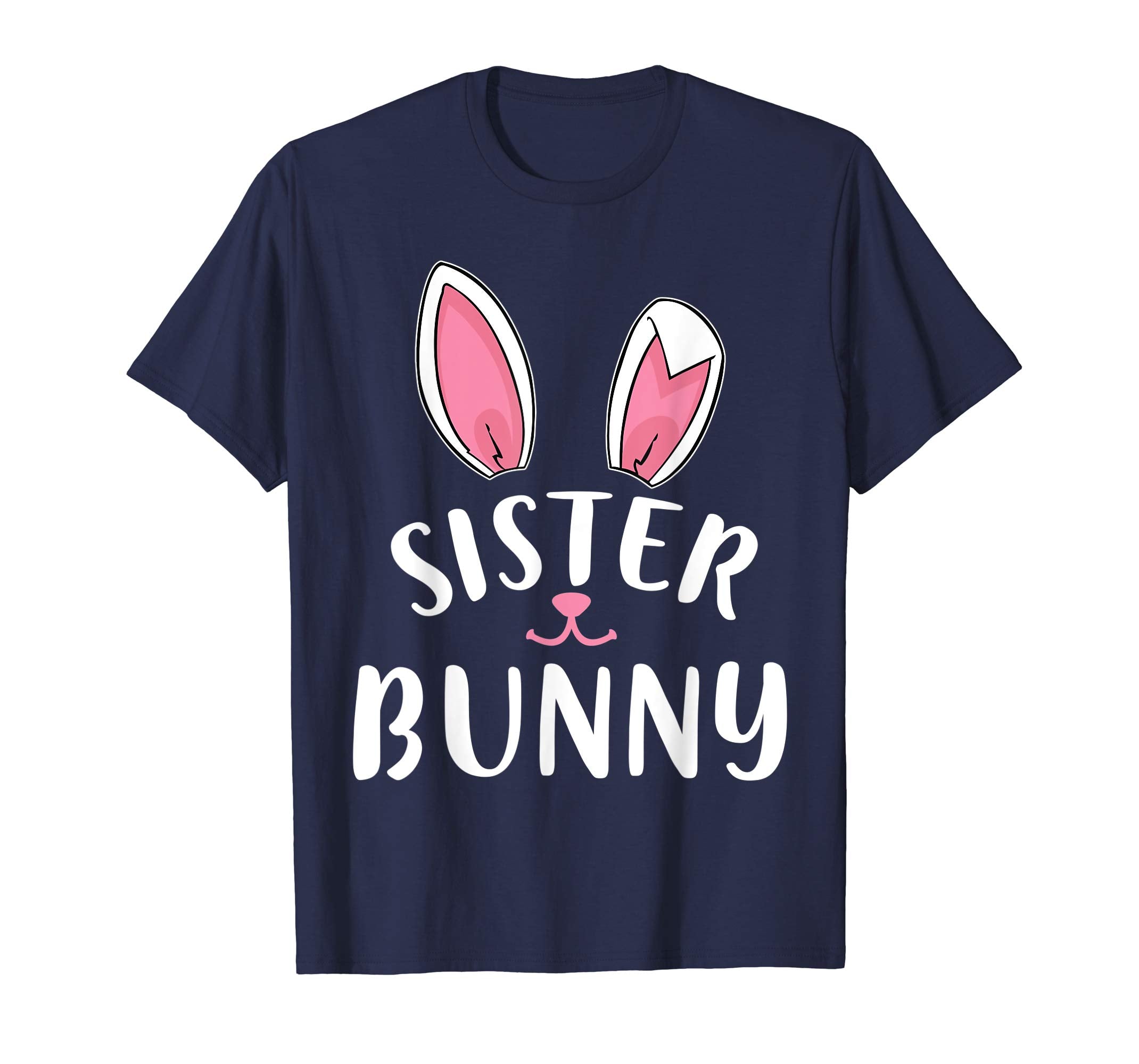 Lovely Bunny Rabbit Face Happy Easter Shirt Sister Bunny