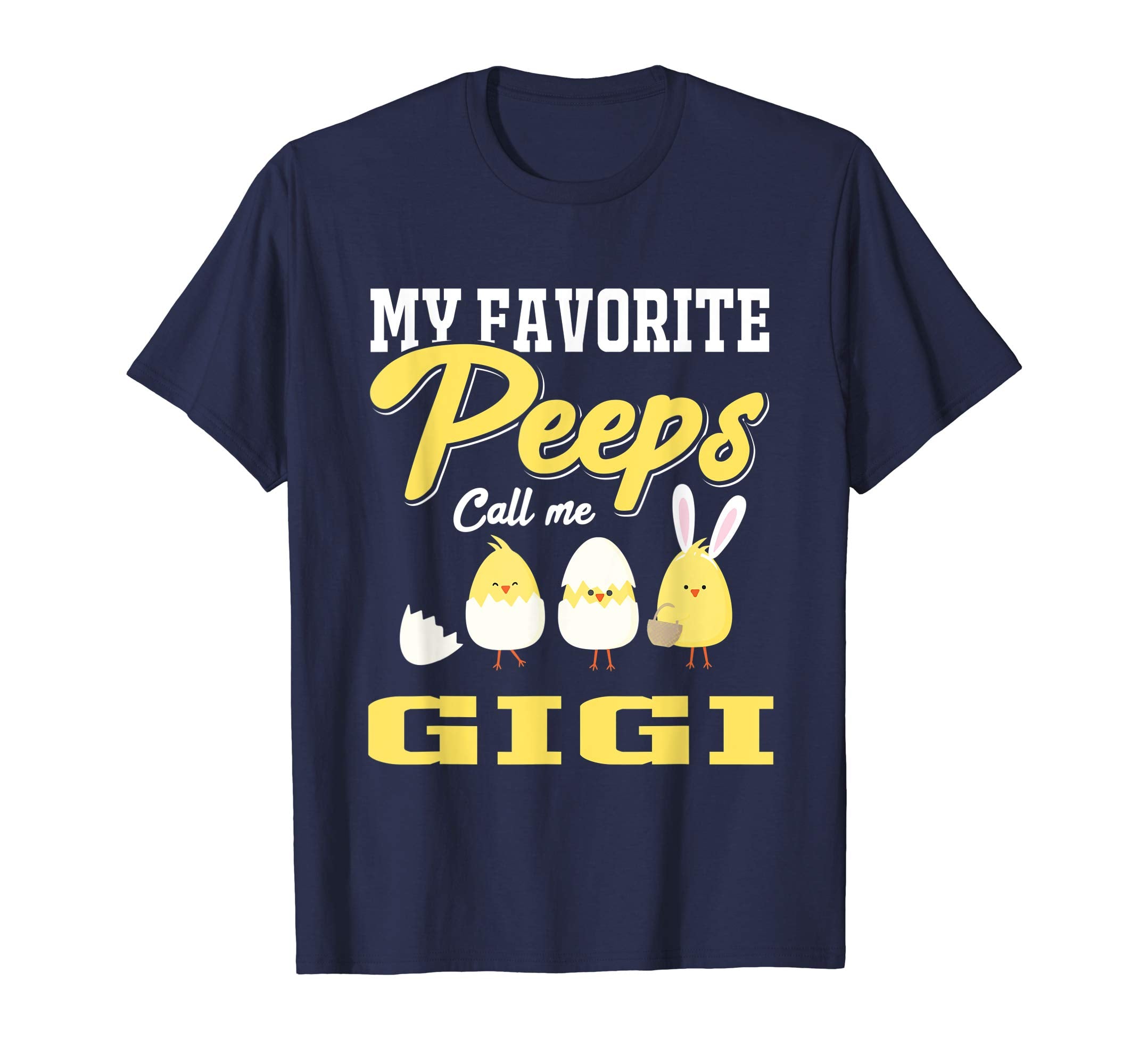 My Favorite Peeps Call Me Gigi Happy Easter T-Shirt
