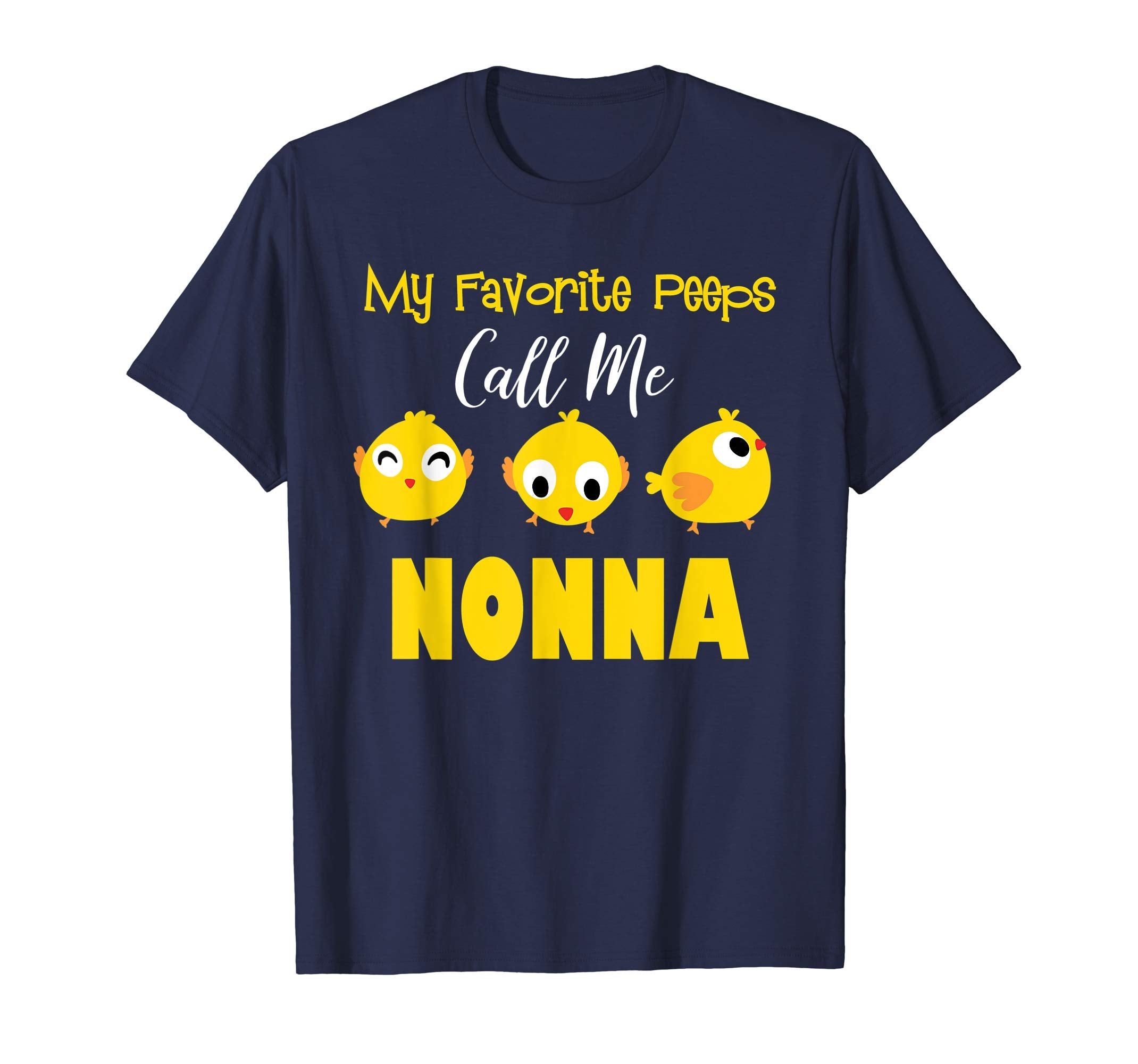 My Favorite Peeps Call Me NONNA Shirt Easter Day Bunny Gift