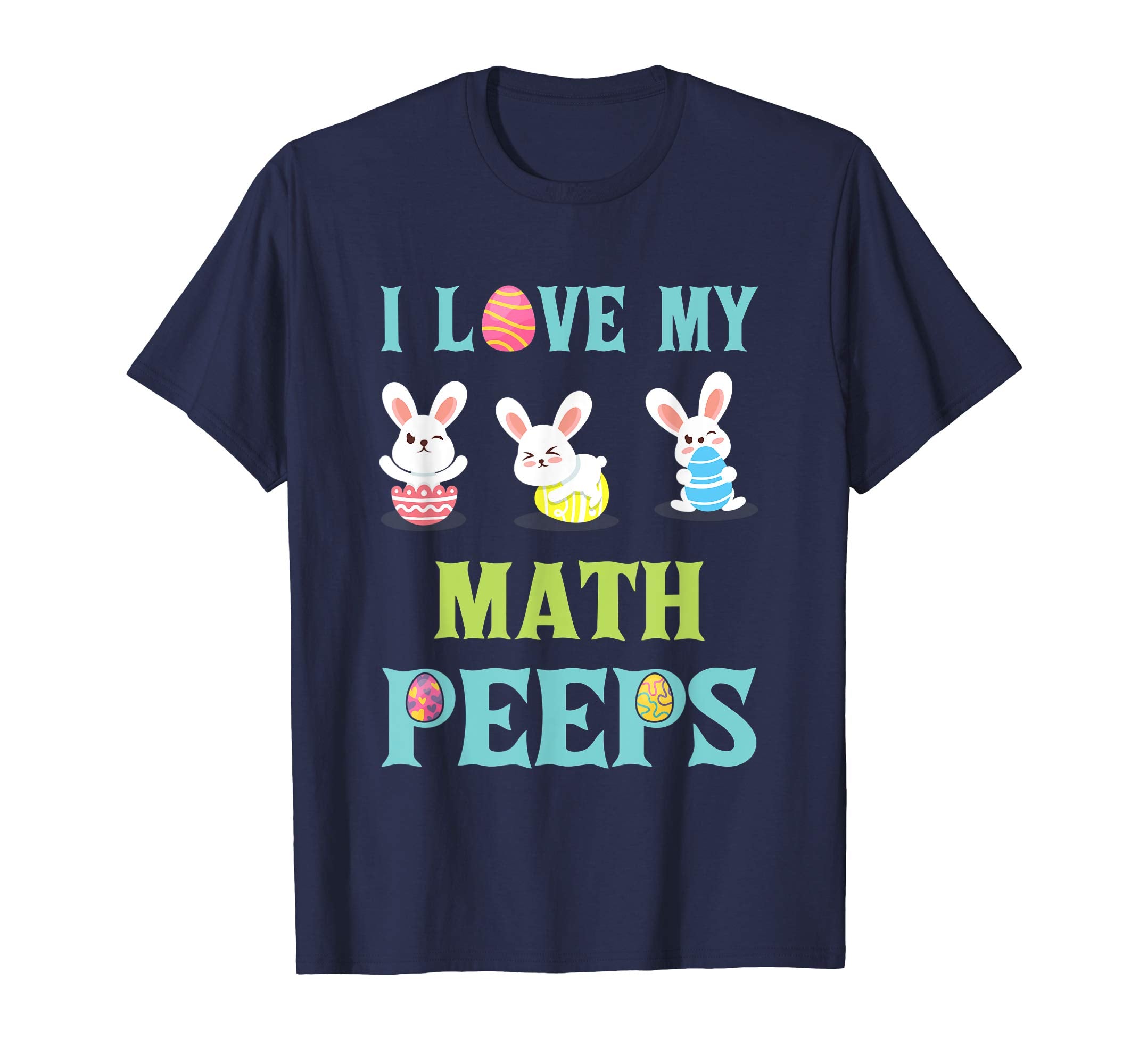 I Love My Math Peeps Happy Easter Teacher Shirt