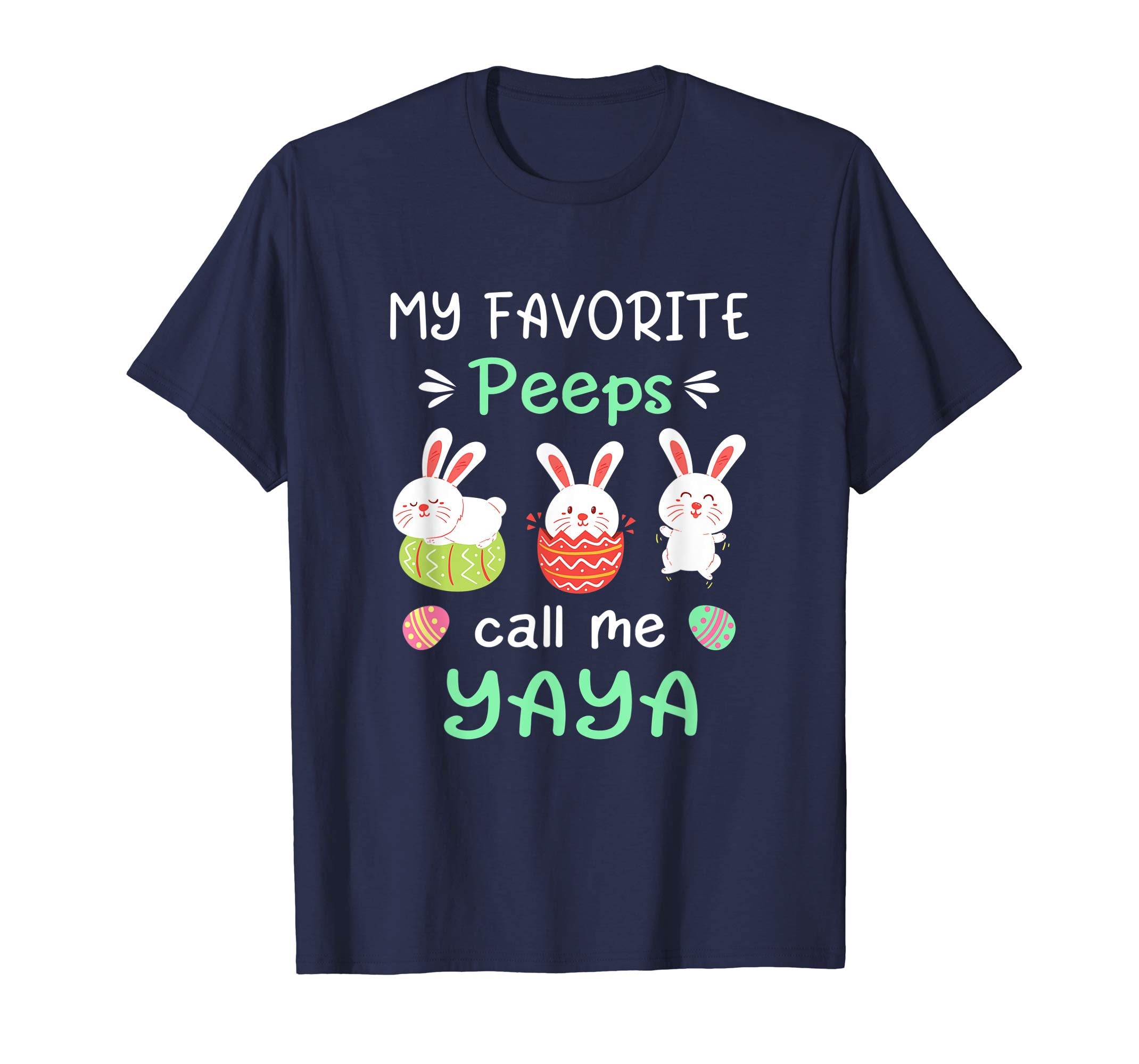 My Favorite Peeps Call Me Yaya Shirt Happy Easter Day