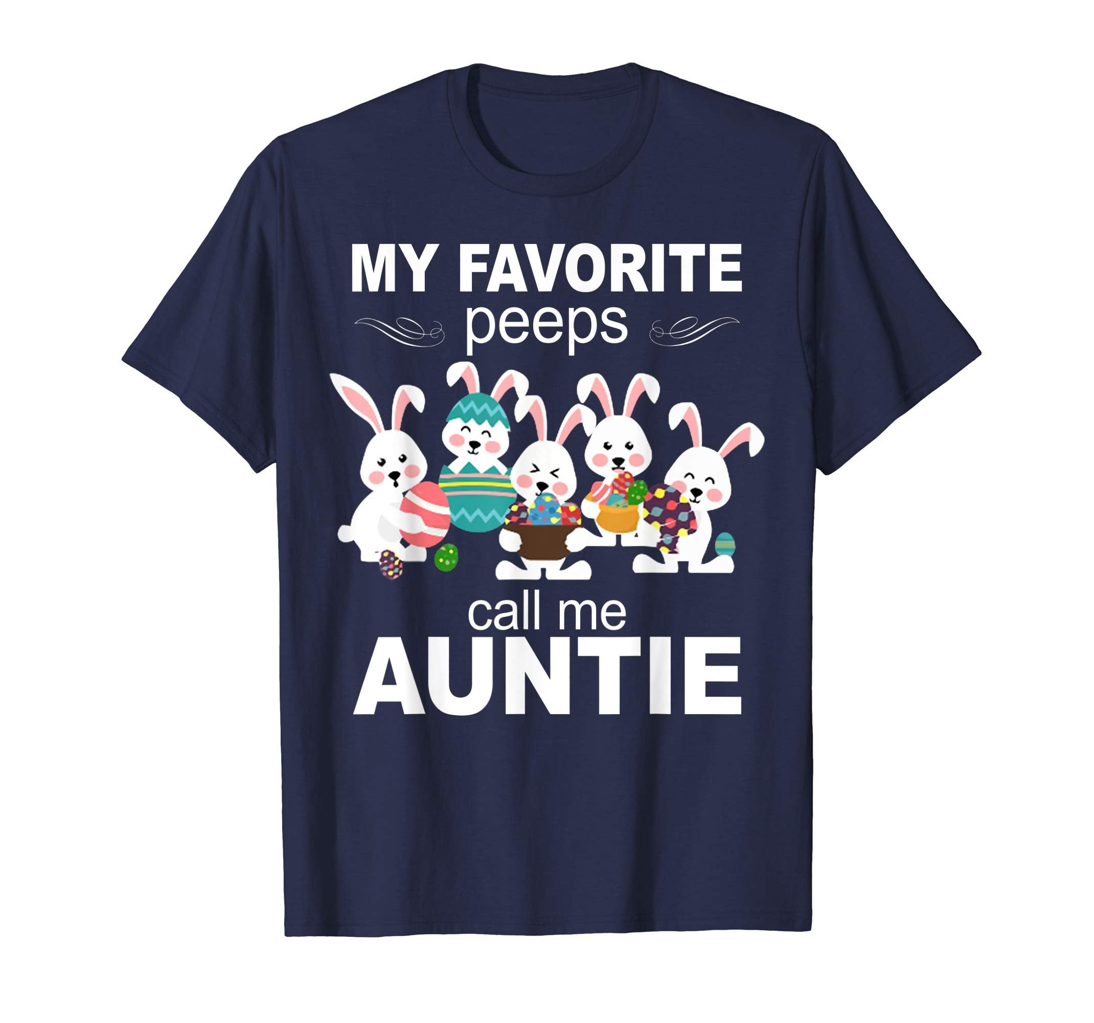 My Favorite Peeps Call Me Auntie Shirt Easter Day Gift Tee