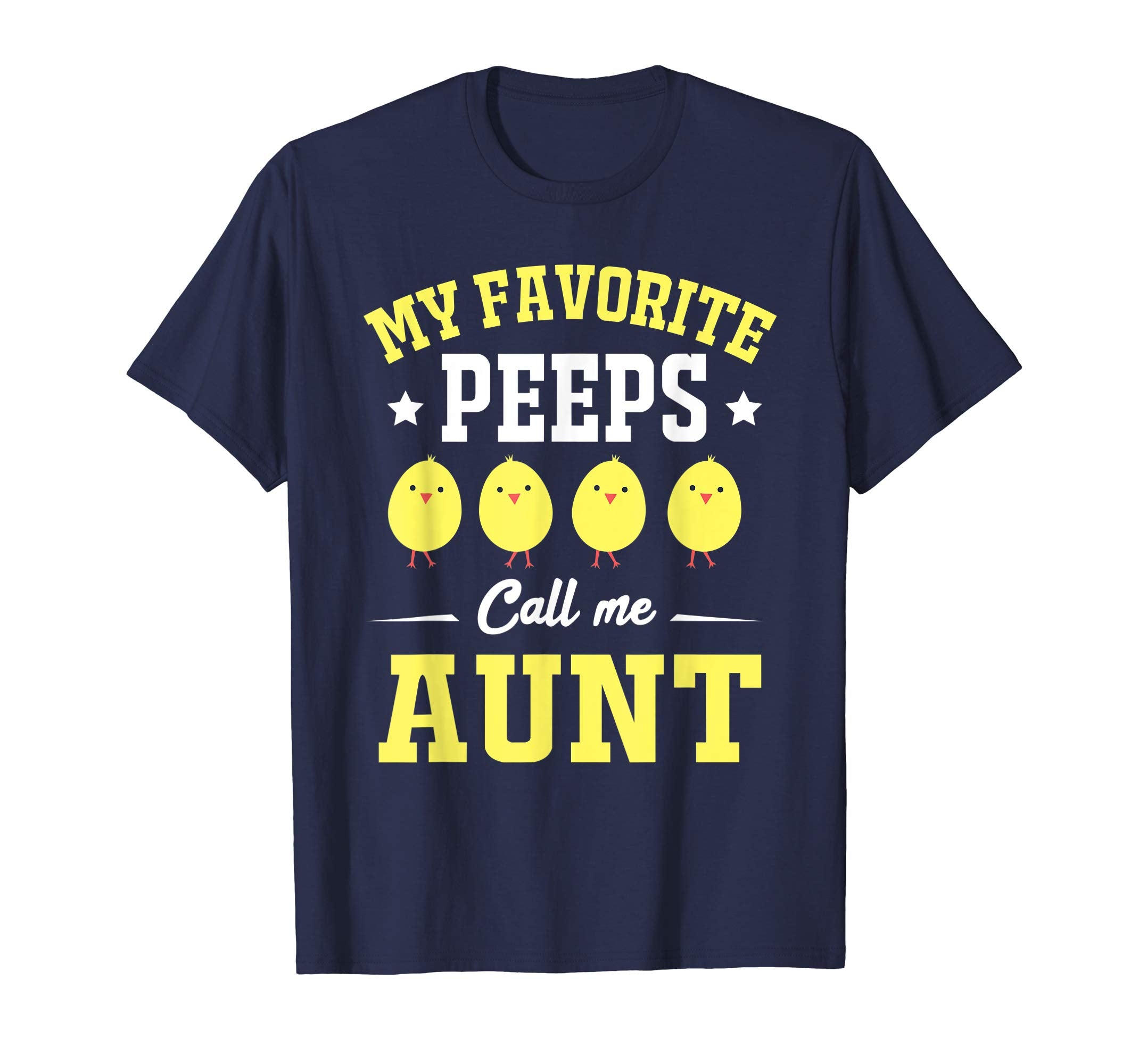 My Favorite Peeps Call Me Aunt Easter Day T-Shirt