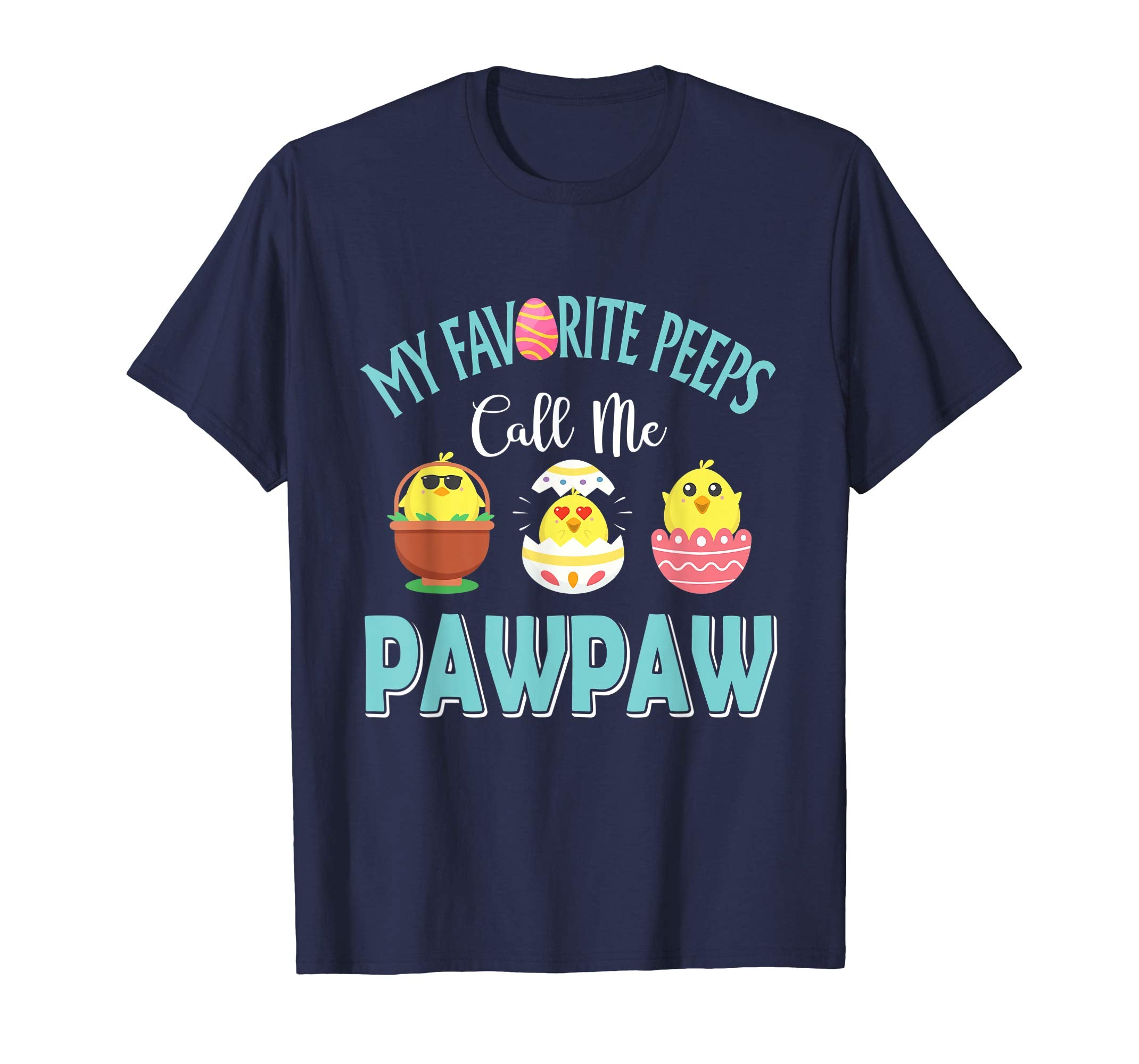 My Favorite Peeps Chicks Call Me Pawpaw Easter Shirt