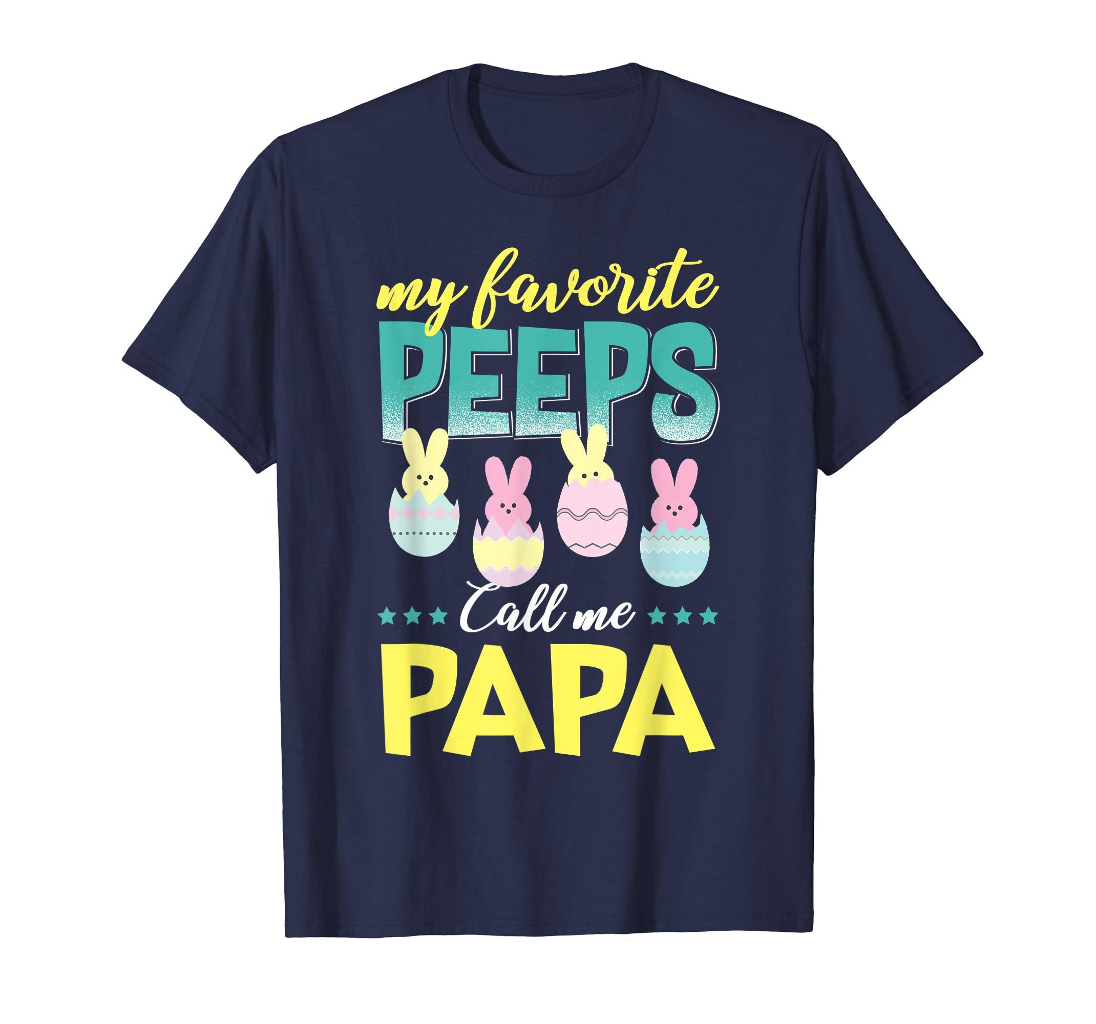 My Favorite Peeps Call Me Papa T-Shirt Easter Gift Shirt