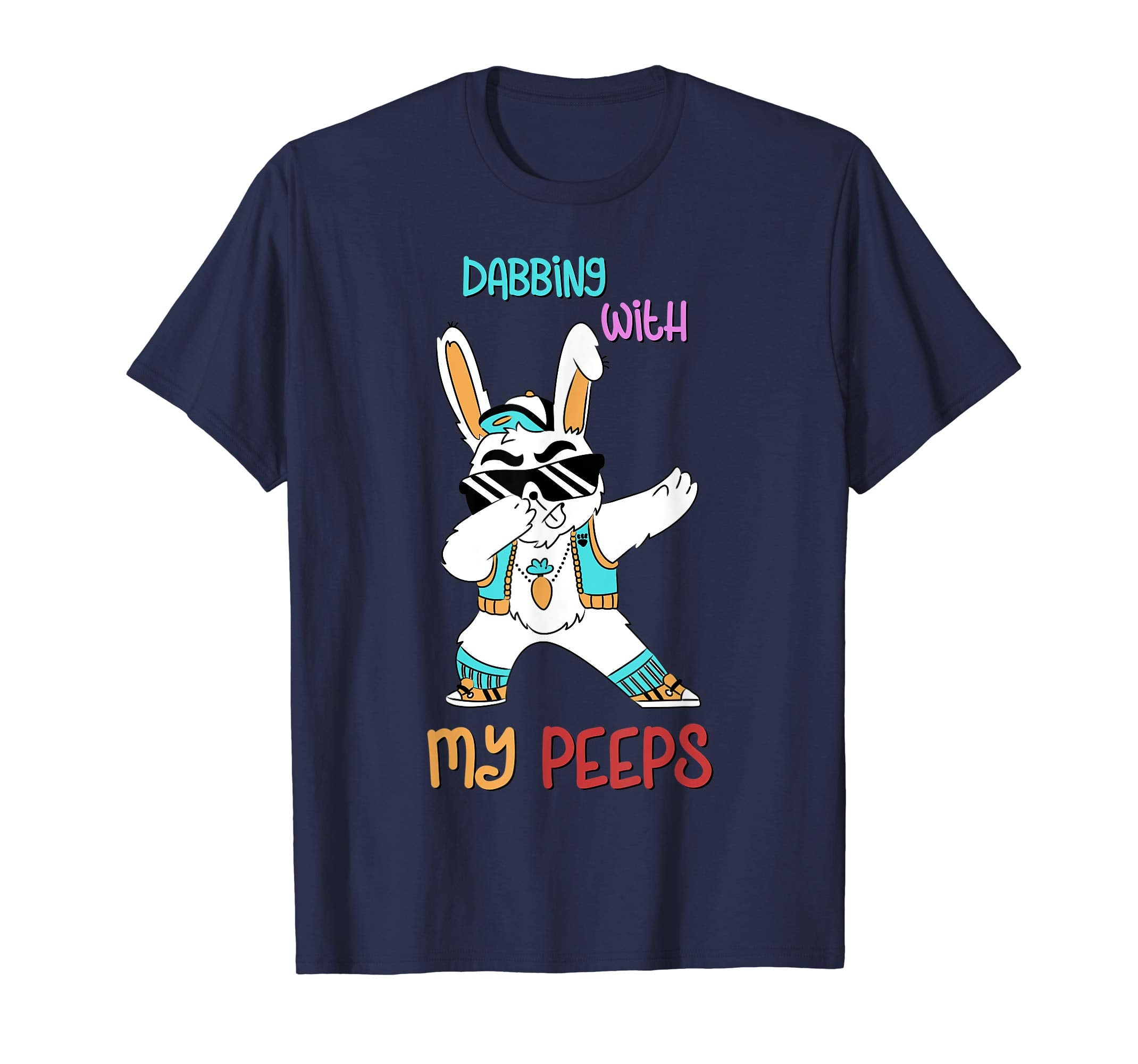 Dabbing With My Peeps Funny Hip Hop Bunny Easter Shirt
