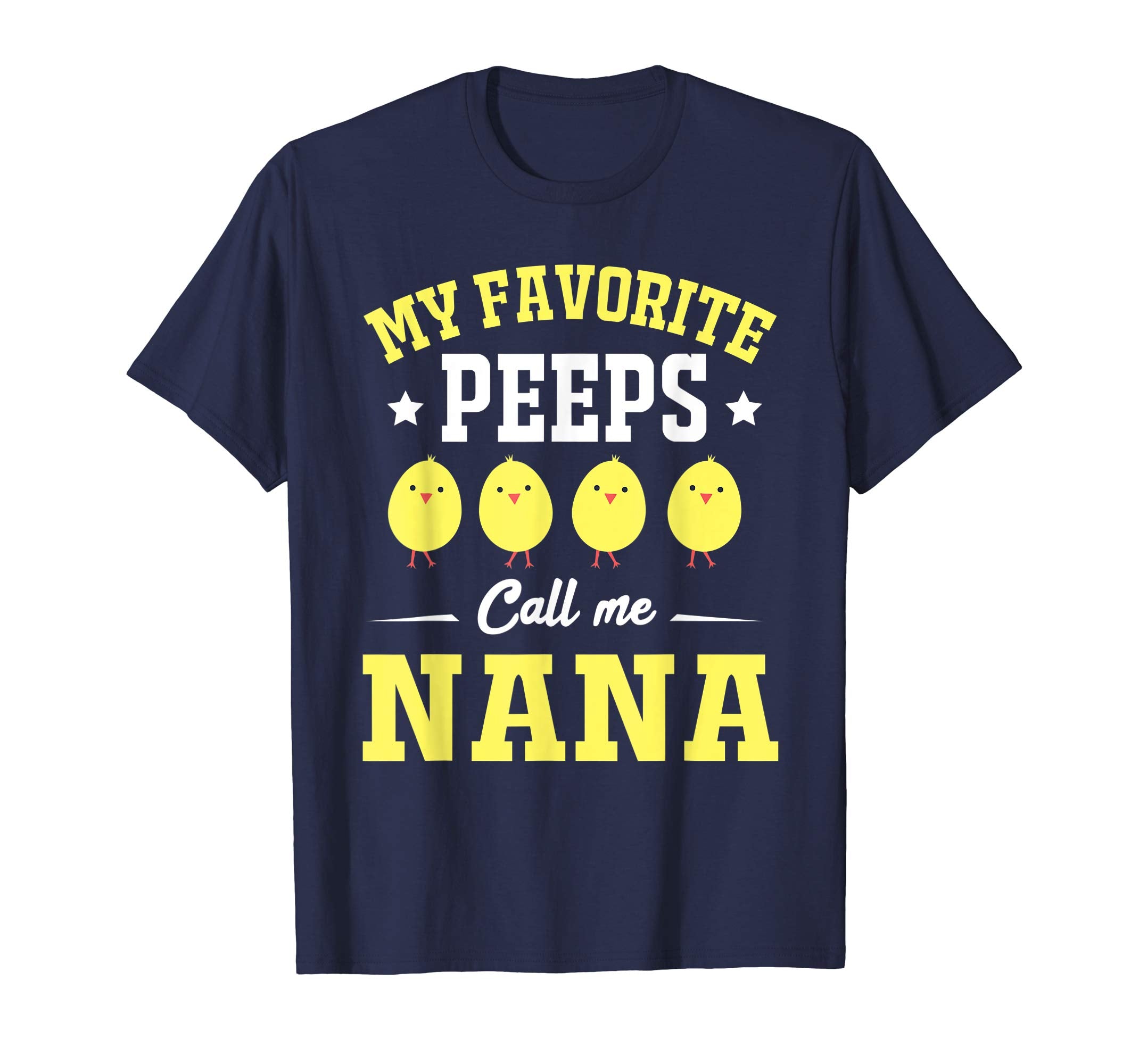 My Favorite Peeps Call Me Nana Easter Day T-Shirt