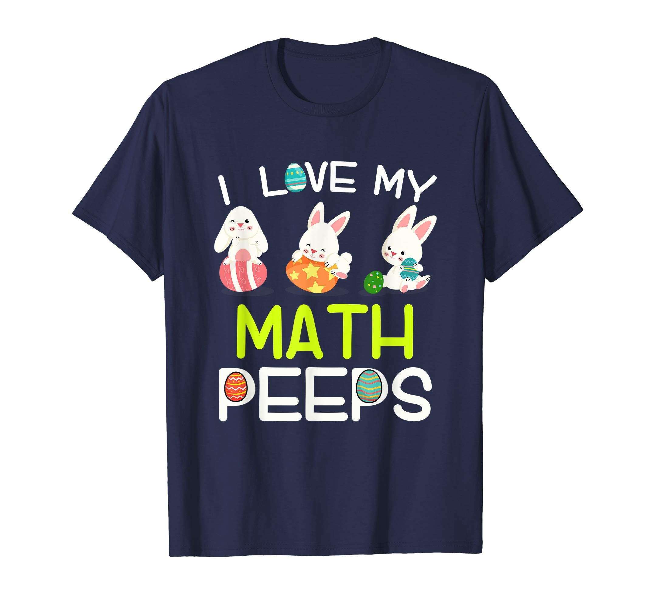 I Love My Math Peeps Happy Easter Teacher T Shirt