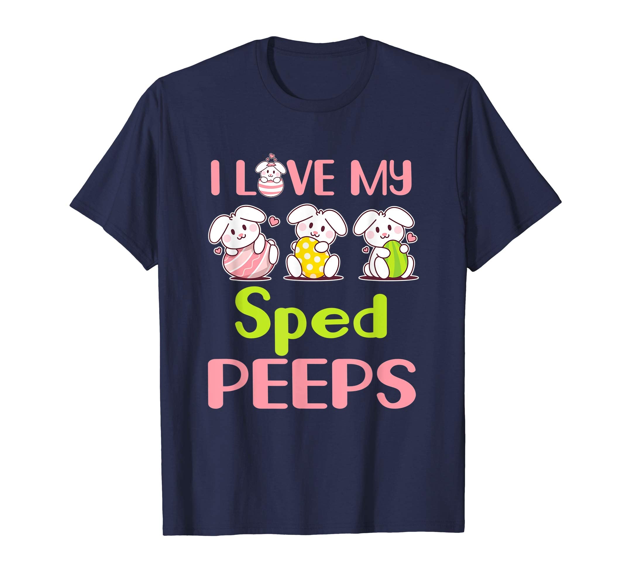 I Love My Sped Peeps Happy Easter Teacher Shirt