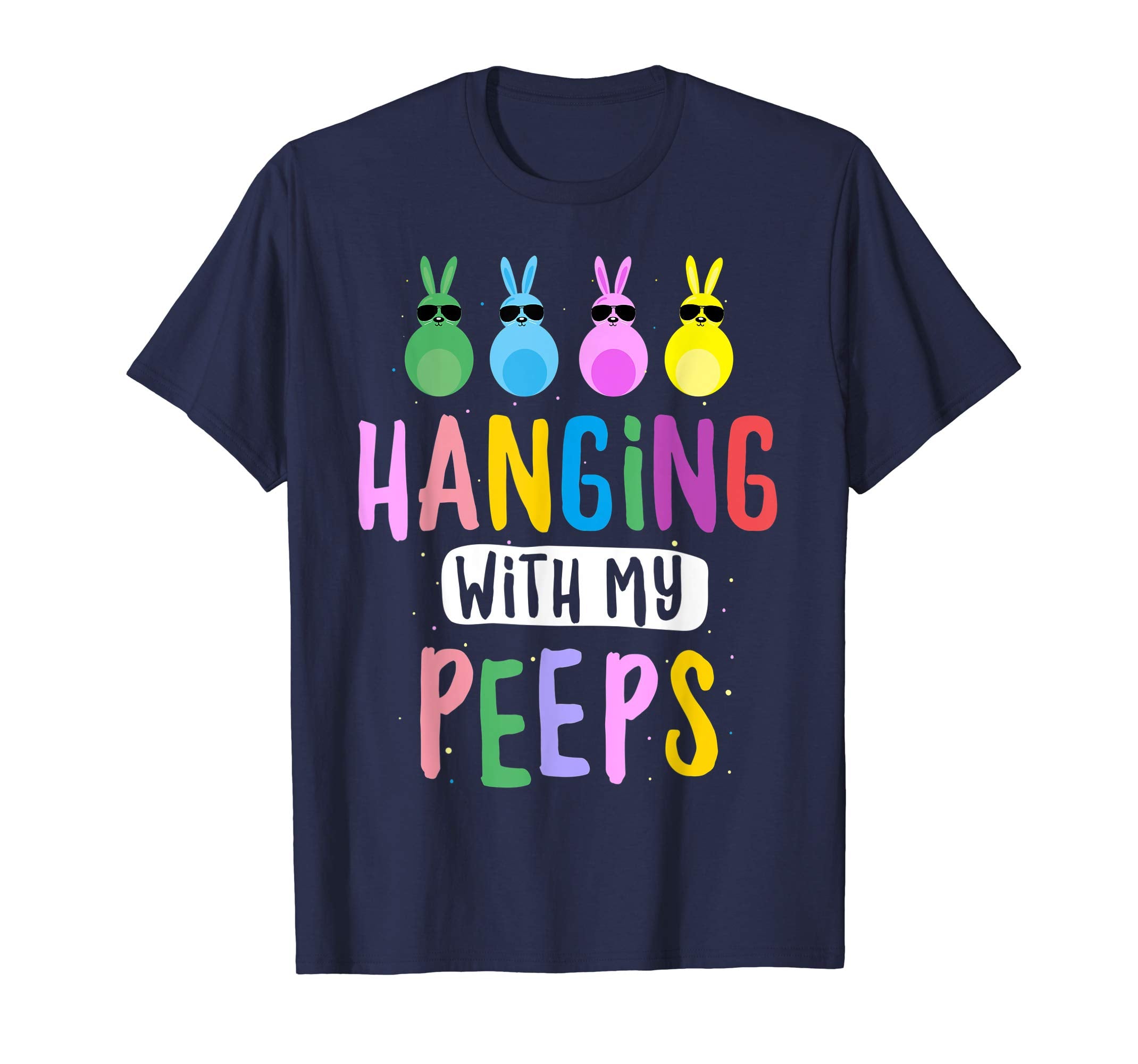 Hanging with My Peeps Easter Bunny Gift T-shirt