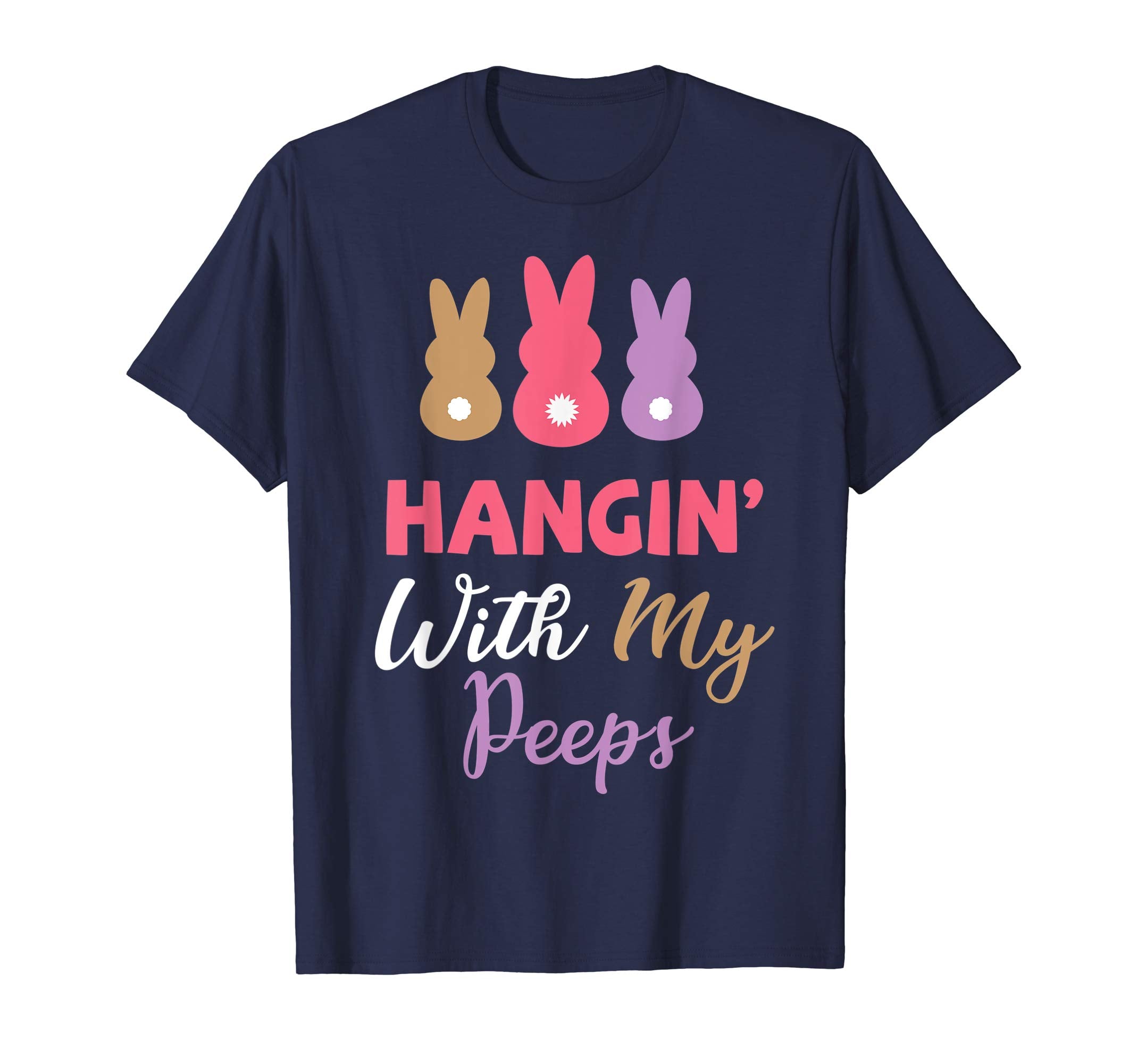 Hangin' With My Peeps Happy Easter Day T-Shirt